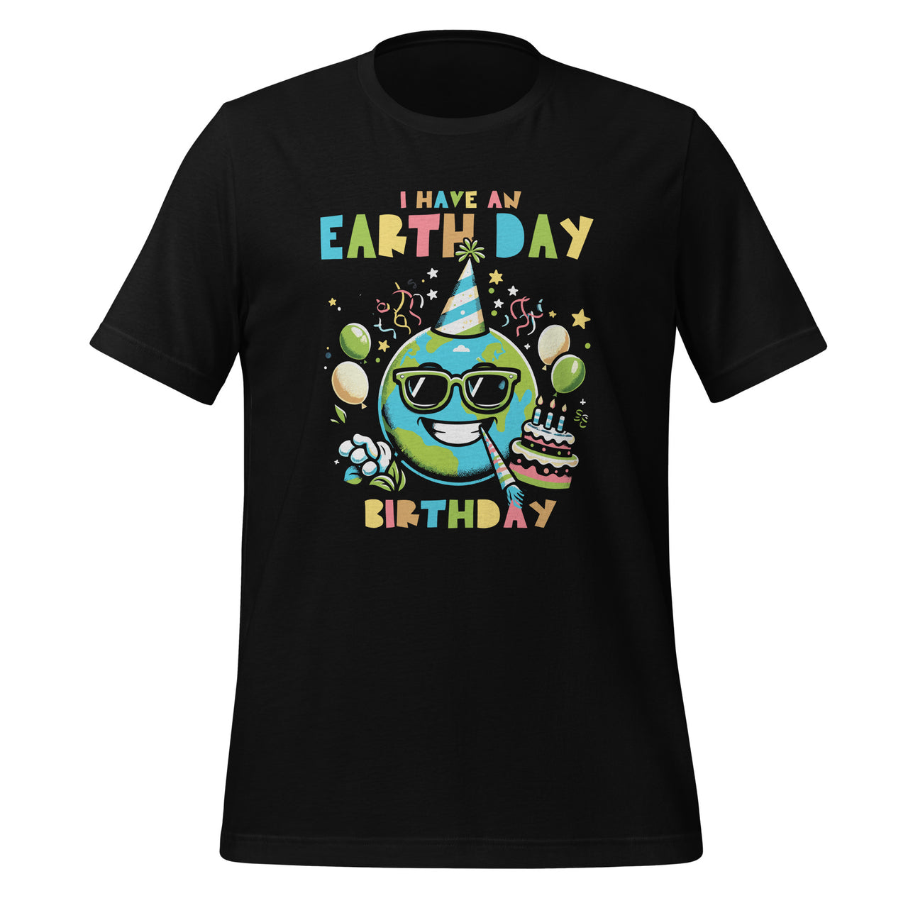 I Have An Earth Day Birthday Nature Save Conservation Unisex T-Shirt