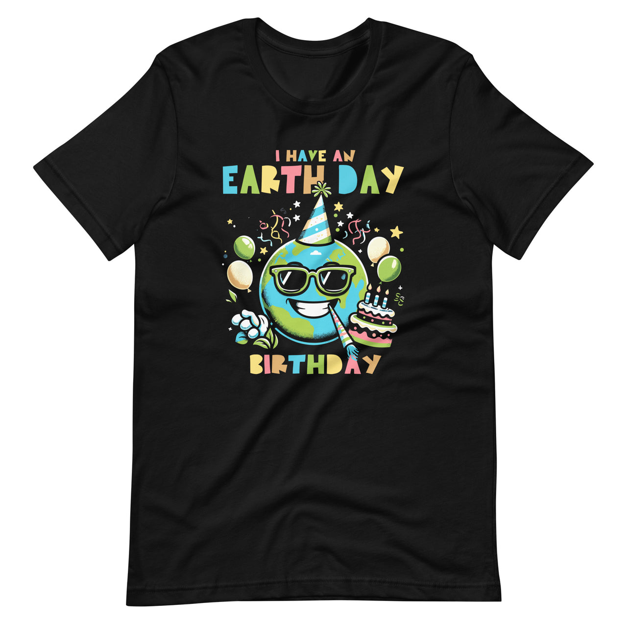 I Have An Earth Day Birthday Nature Save Conservation Unisex T-Shirt