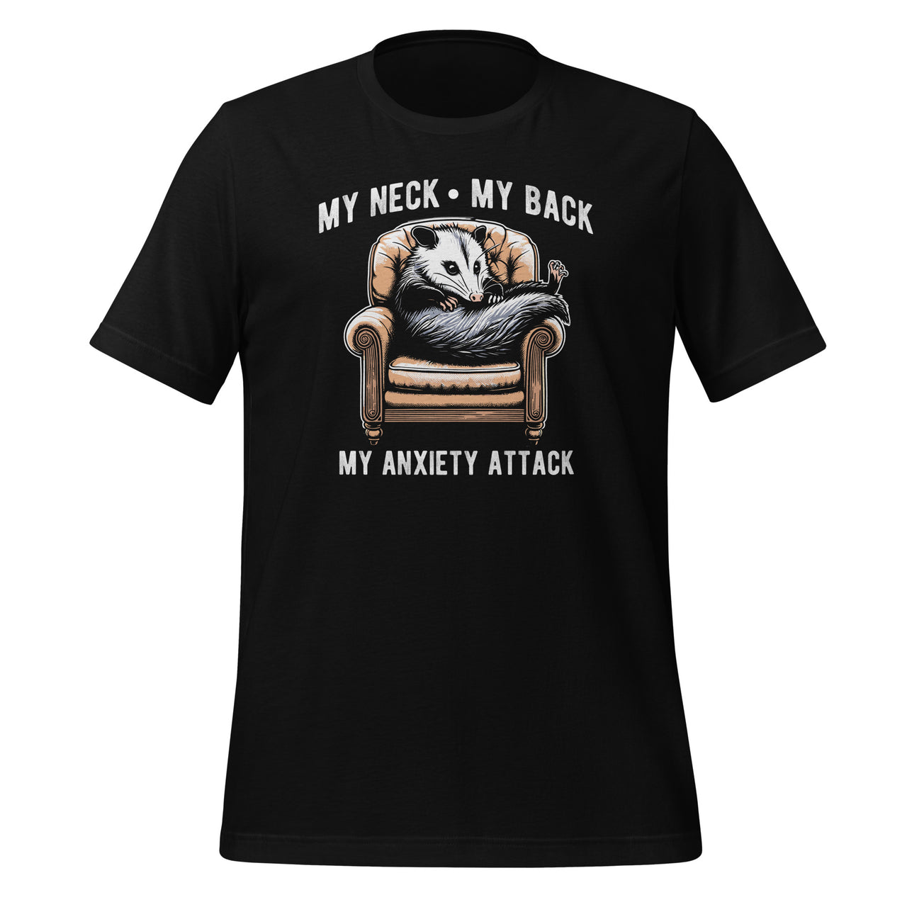 My Neck My Back My Anxiety Attack Funny Opossum Unisex T-Shirt