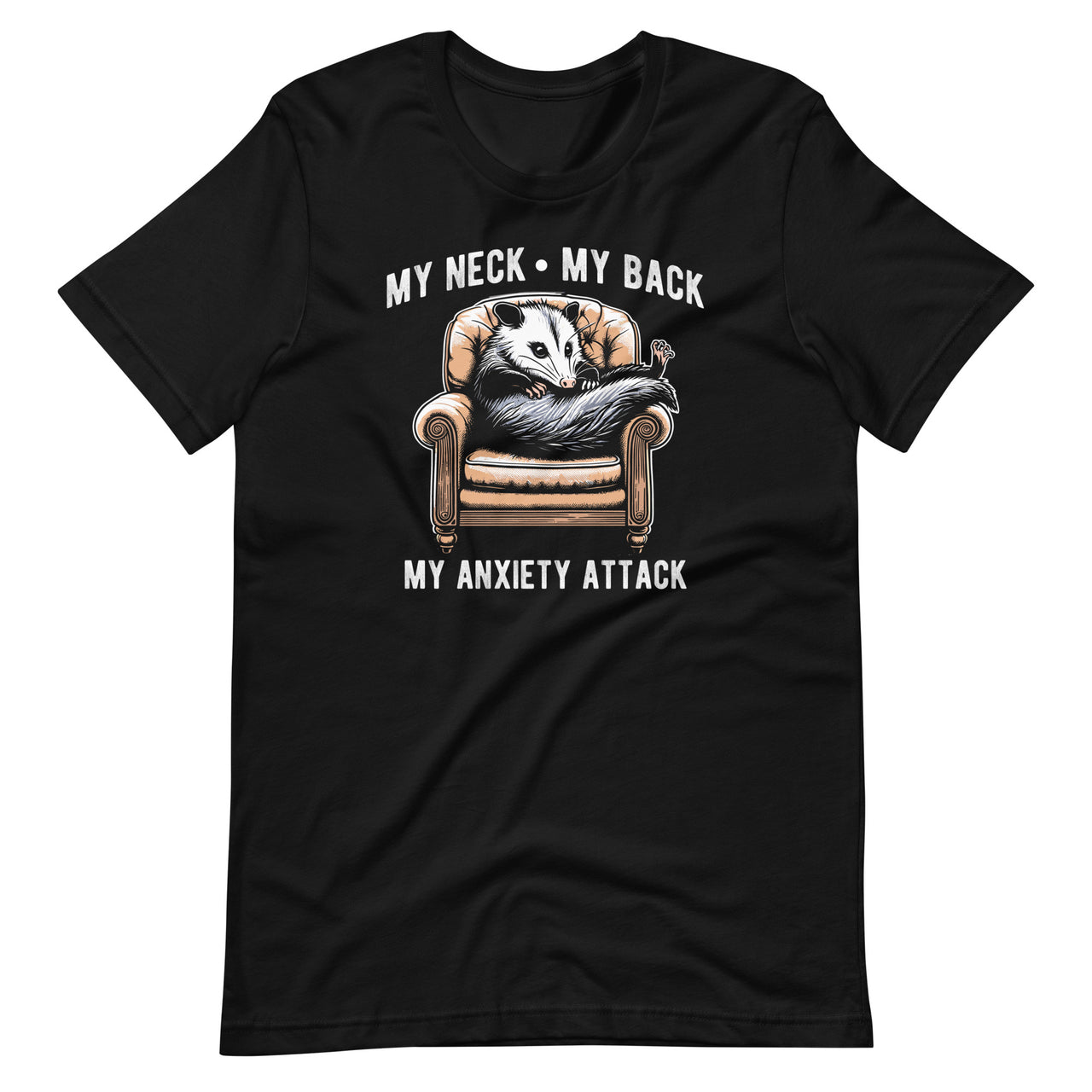 My Neck My Back My Anxiety Attack Funny Opossum Unisex T-Shirt