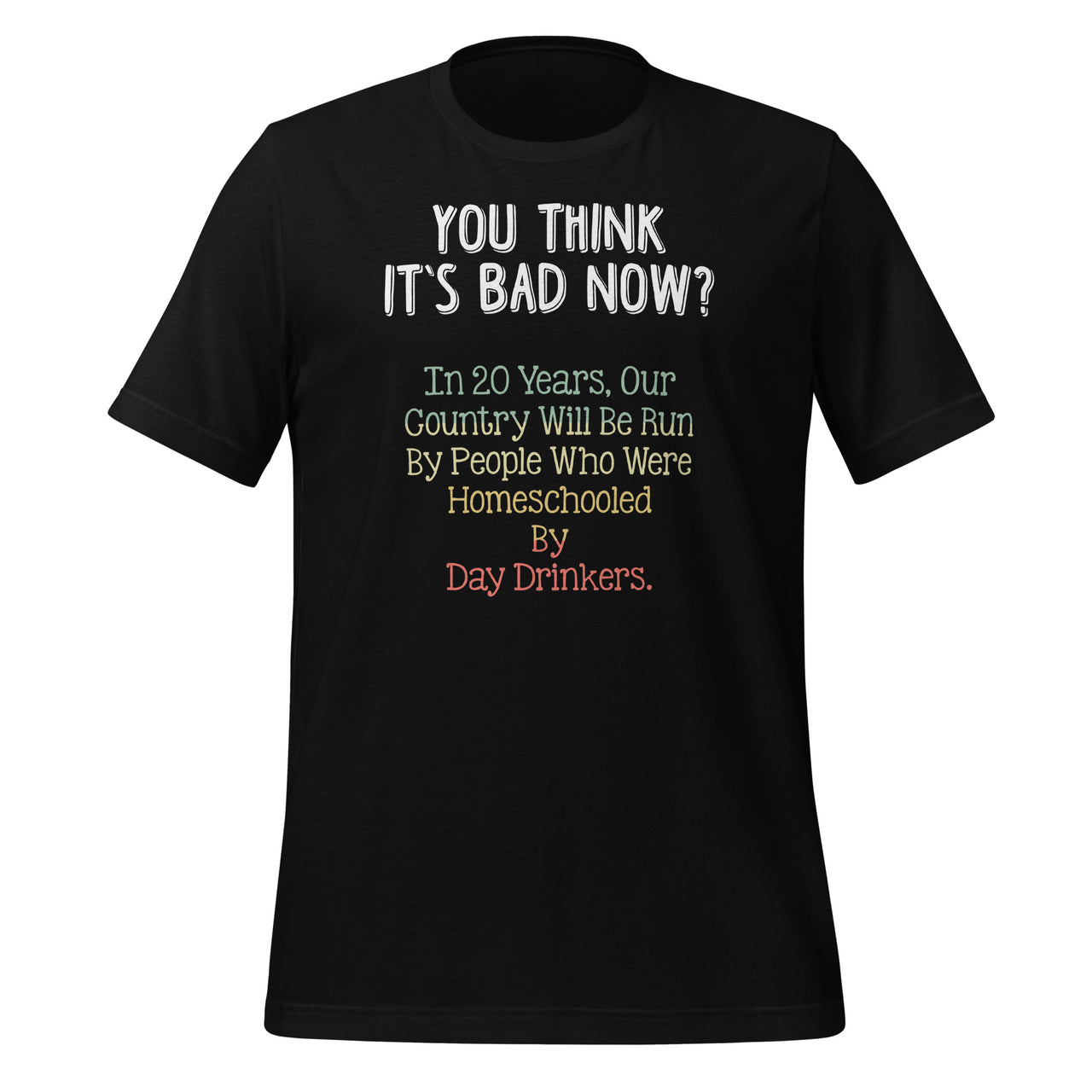 You Think It's Bad Now In 20 Years - 2020 Funny Meme" Short-Sleeve Unisex T-Shirt