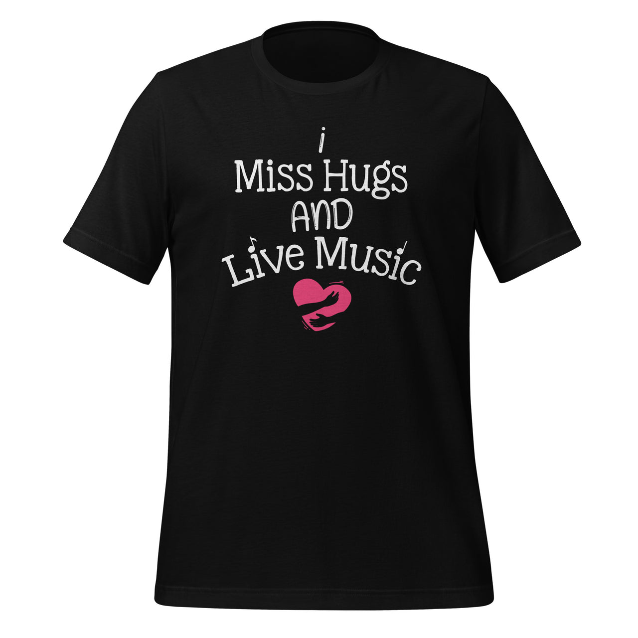 I Miss Hugs And Live Music Cool Short-Sleeve Unisex T-Shirt