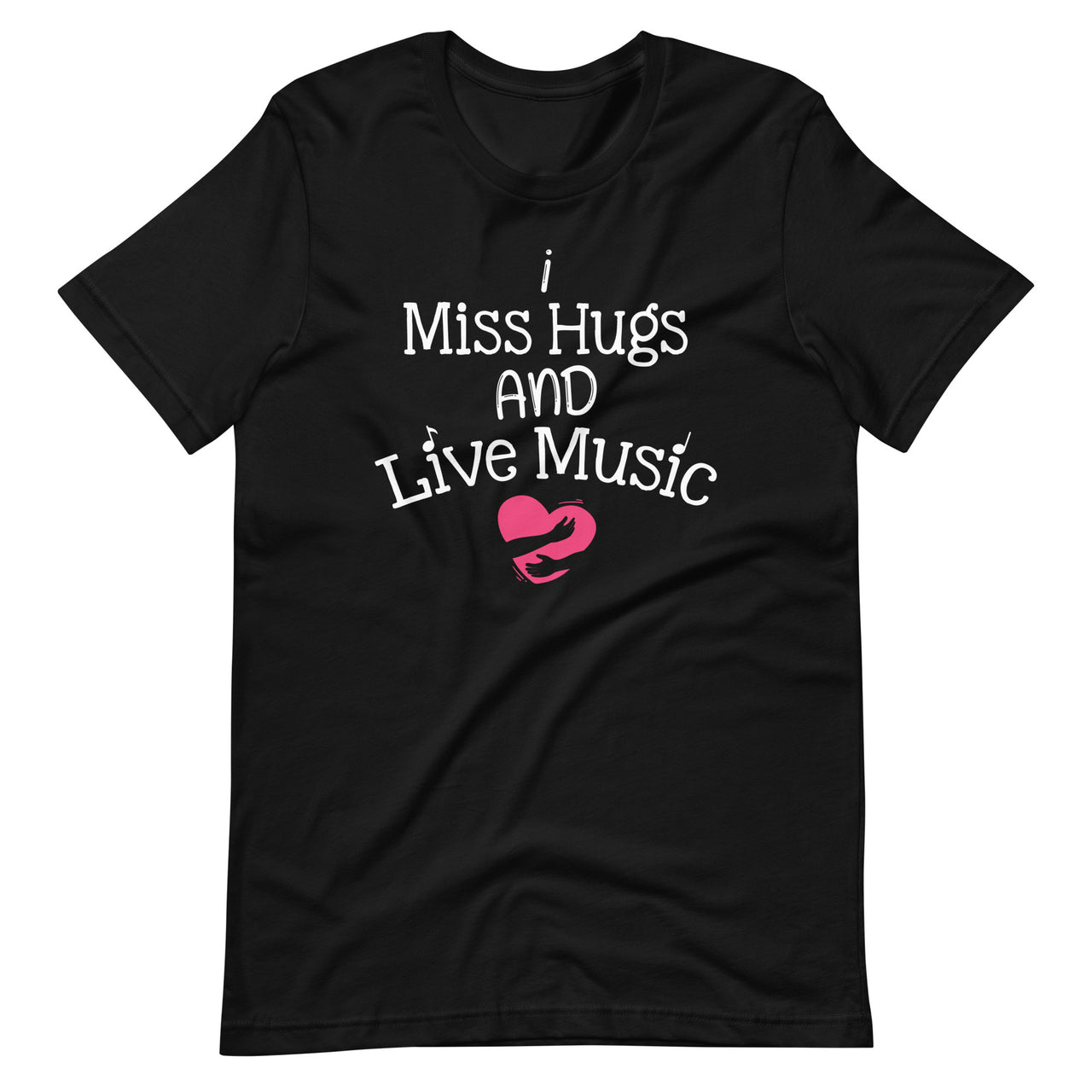 I Miss Hugs And Live Music Cool Short-Sleeve Unisex T-Shirt