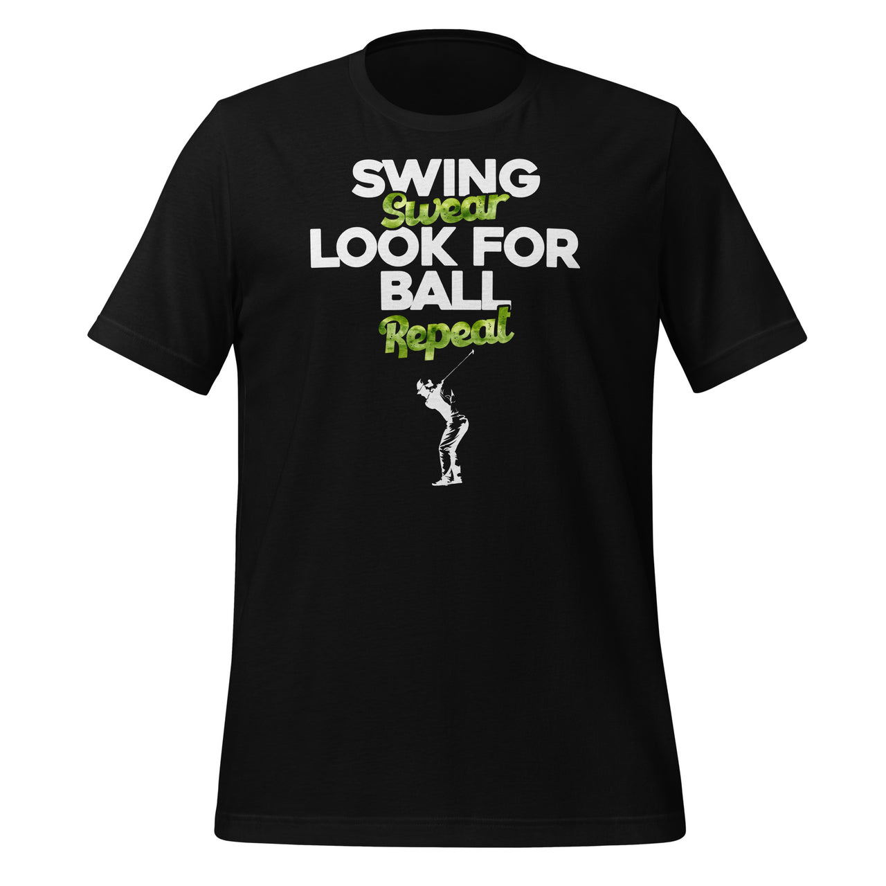 Swing Swear Look For Ball Repeat - Funny Golfing Short-Sleeve Unisex T-Shirt