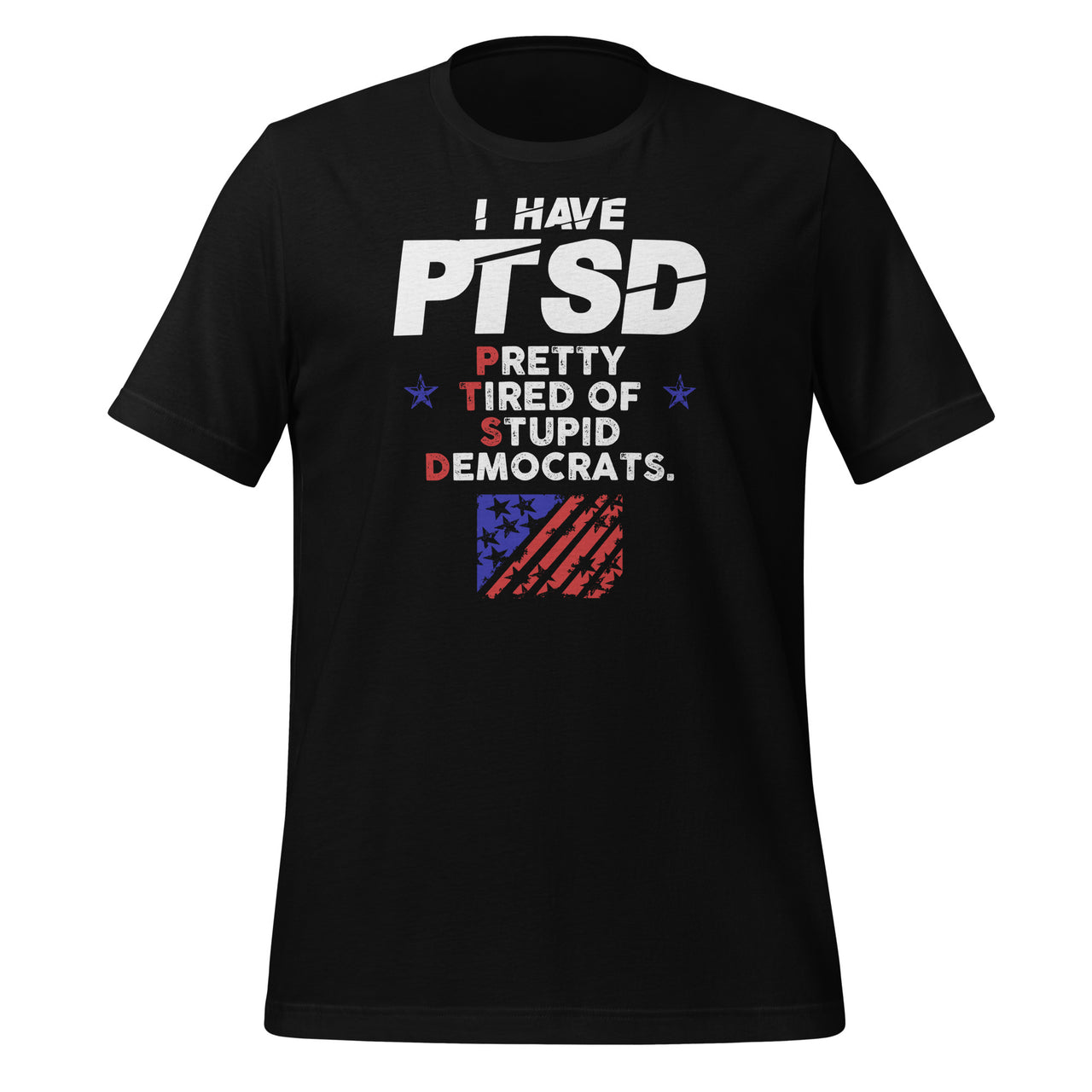 I Have PTSD Pretty Tired of Stupid Democrats Trump 2020 Short-Sleeve Unisex T-Shirt