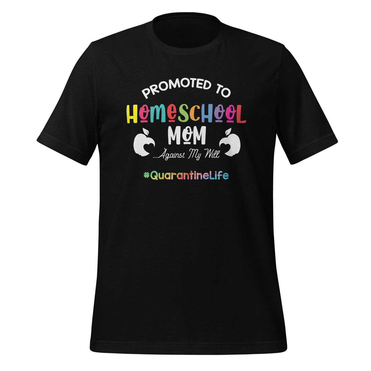 Promoted To Homeschool Mom - Mama Teacher Humor Short-Sleeve Unisex T-Shirt