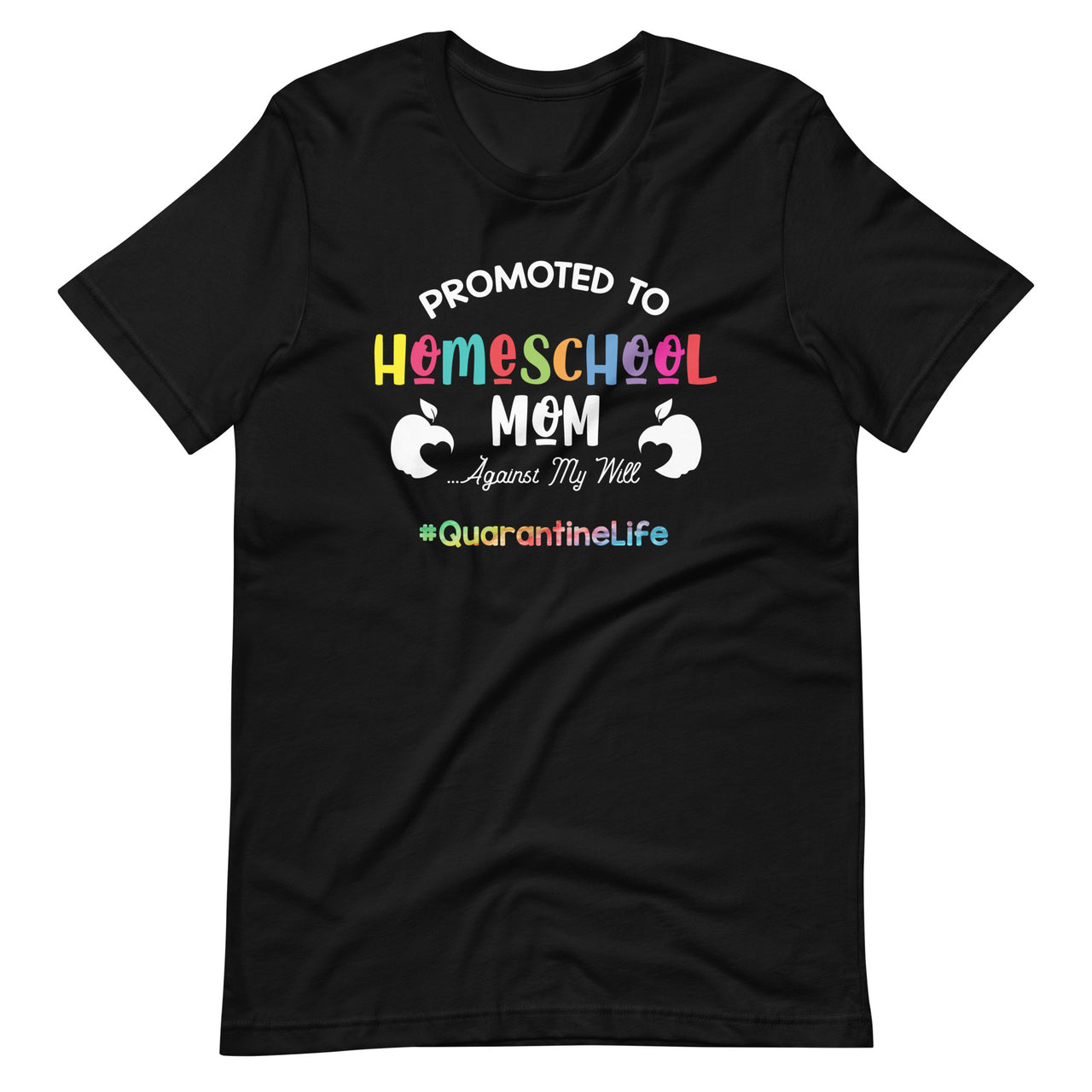 Promoted To Homeschool Mom - Mama Teacher Humor Short-Sleeve Unisex T-Shirt