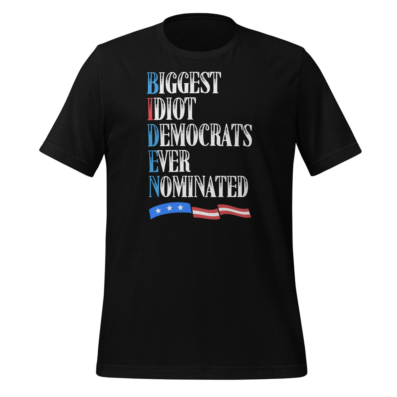 Biden Biggest Idiot Democrats Ever Nominated - Politics Fun Short-Sleeve Unisex T-Shirt