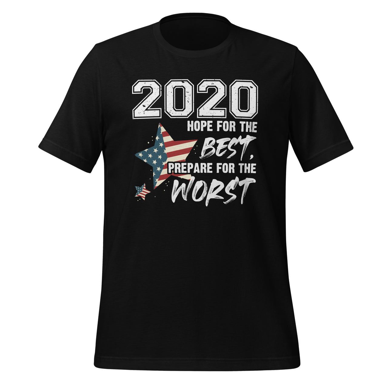 2020 Hope For The Best, Prepare For Worst - Funny Sarcastic Short-Sleeve Unisex T-Shirt