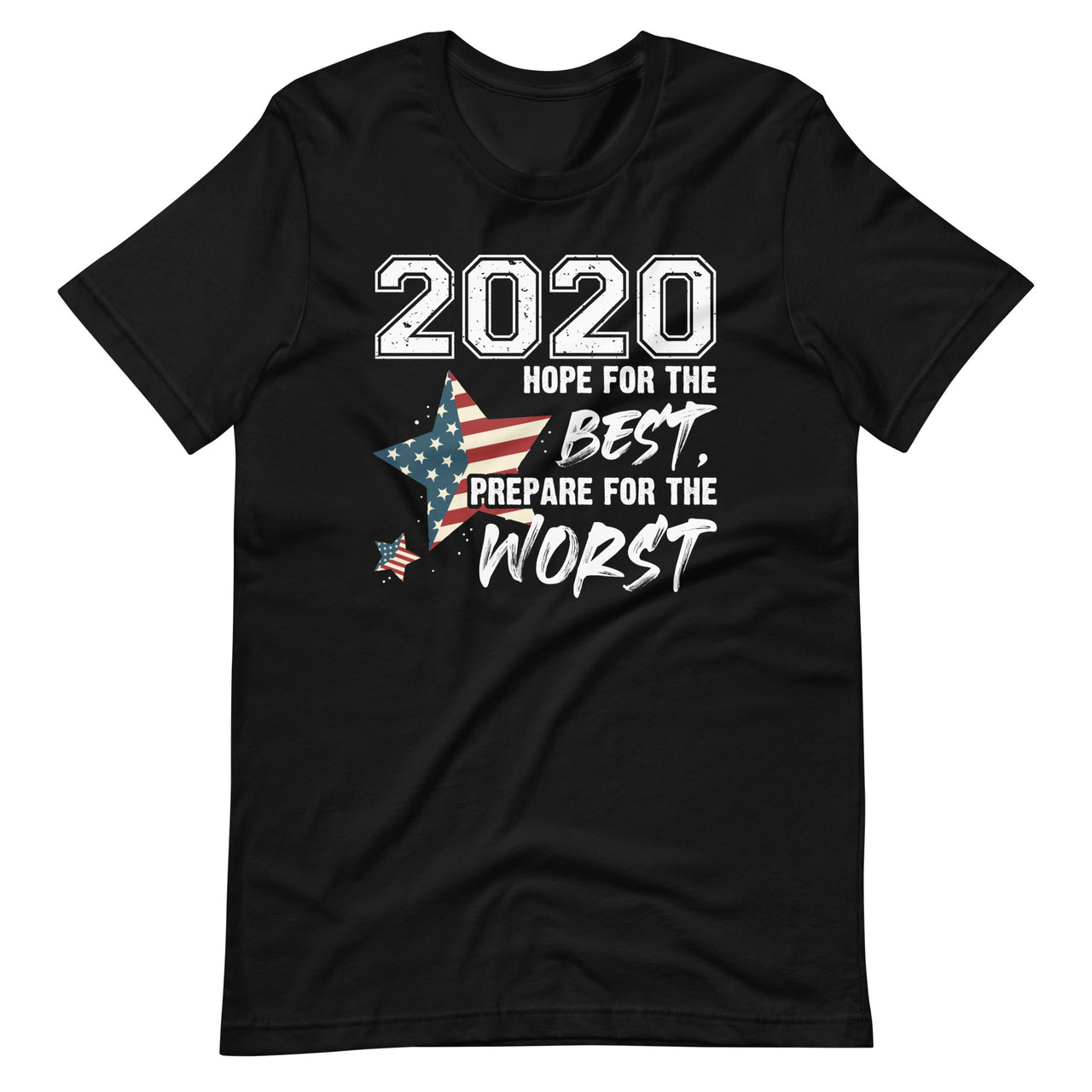 2020 Hope For The Best, Prepare For Worst - Funny Sarcastic Short-Sleeve Unisex T-Shirt