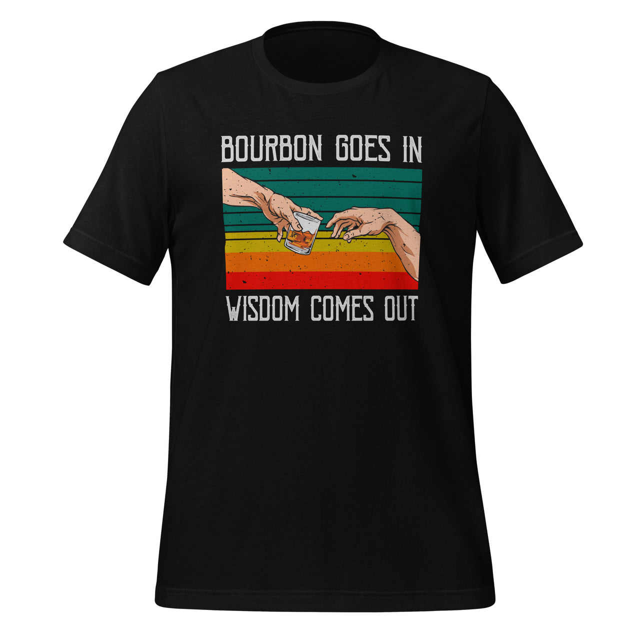 Bourbon Goes In Wisdom Comes Out - Funny Whiskey Fans Short-Sleeve Unisex T-Shirt