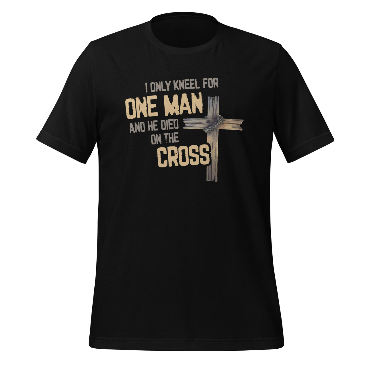 I Only Kneel For One Man And He Died On The Cross -Christian Short-Sleeve Unisex T-Shirt