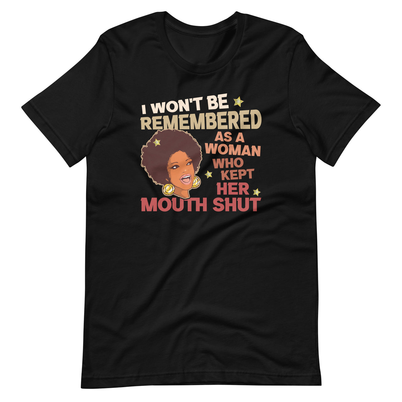 I Wont Be Remembered As A Woman Who Kept Her Mouth Shut Short-Sleeve Unisex T-Shirt