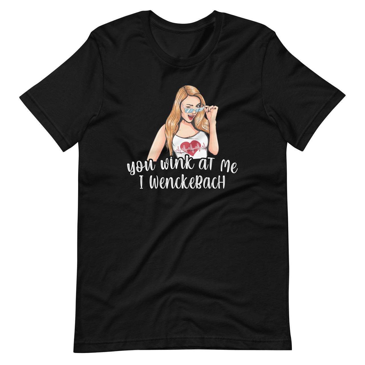 You Wink At Me I Wenckebach - Humor Healthcare Cardiology Short-Sleeve Unisex T-Shirt