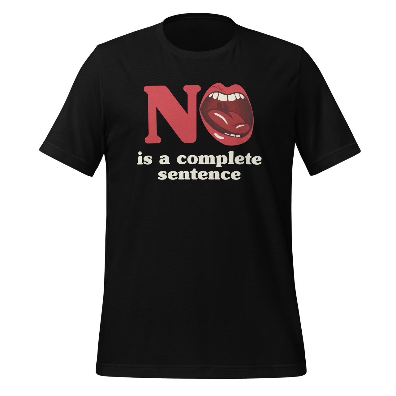 No Is A Complete Sentence - Cool Quote Saying Short-Sleeve Unisex T-Shirt