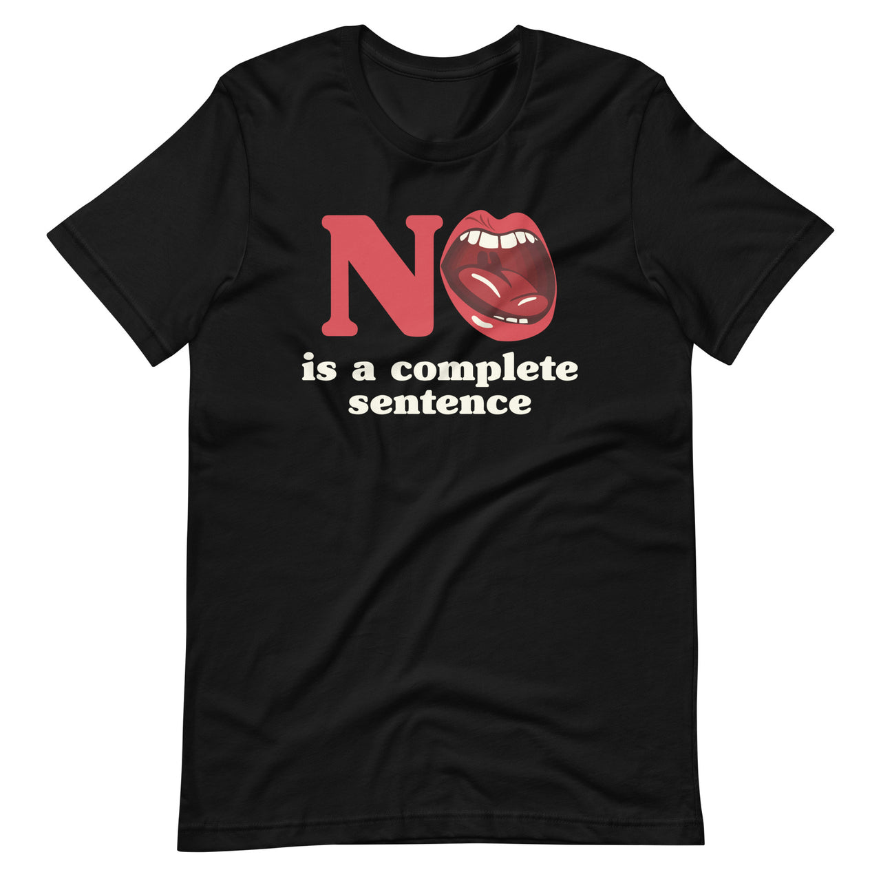 No Is A Complete Sentence - Cool Quote Saying Short-Sleeve Unisex T-Shirt