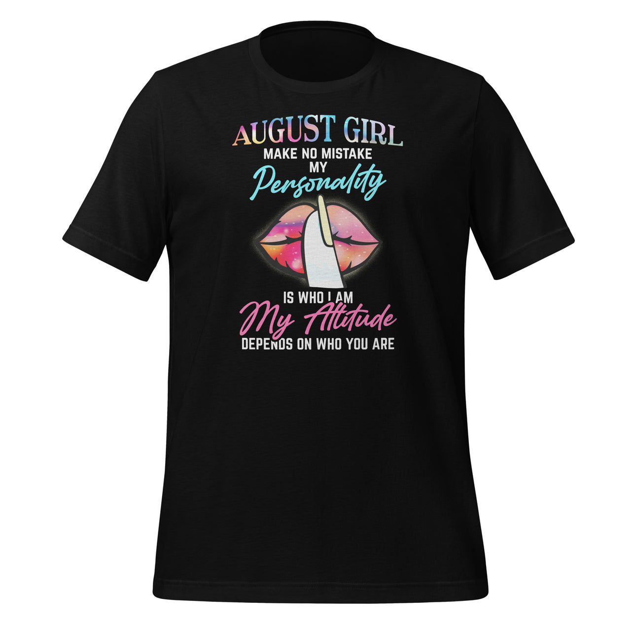 August Girl Make No Mistake My Personality - Queen Lips Short-Sleeve Unisex T-Shirt