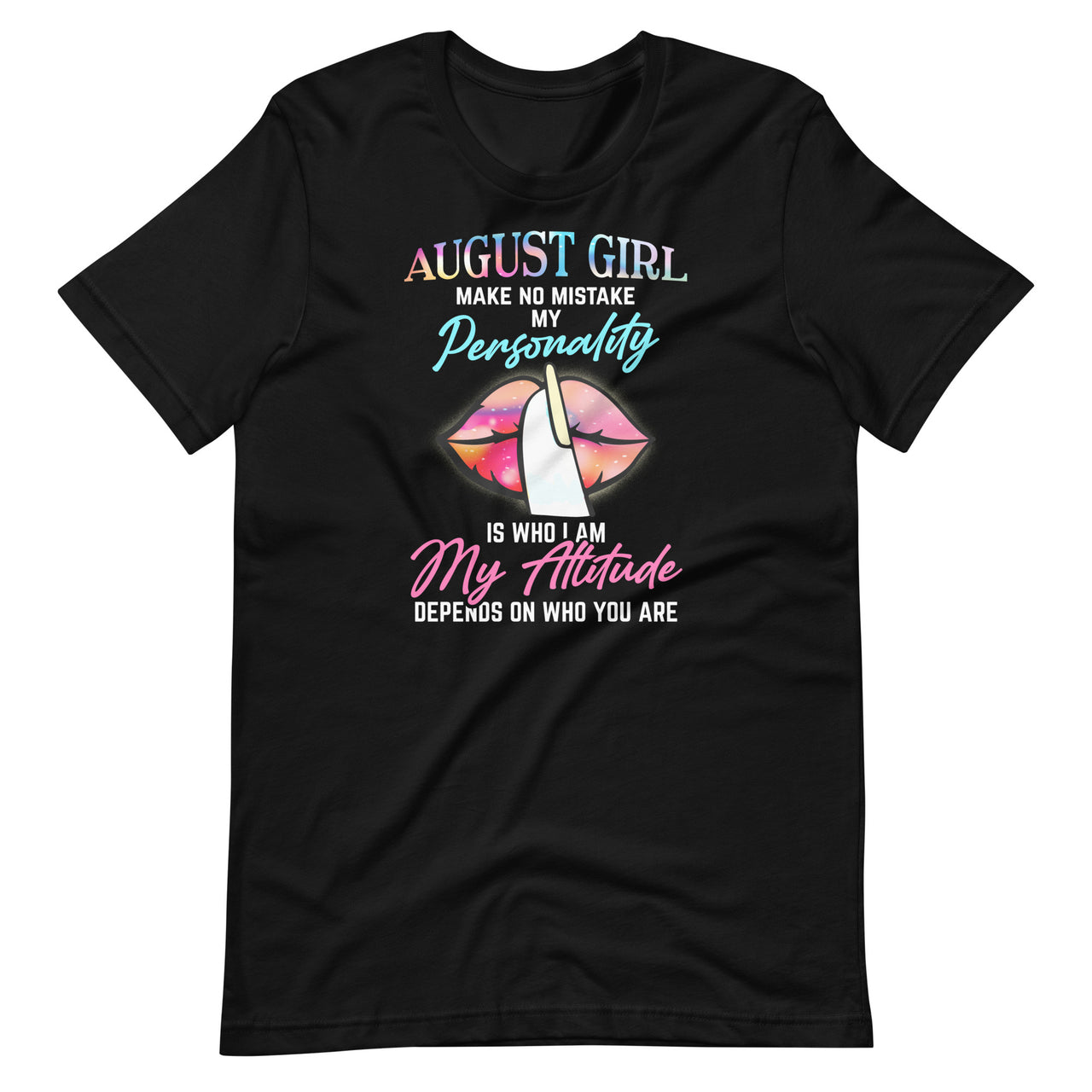 August Girl Make No Mistake My Personality - Queen Lips Short-Sleeve Unisex T-Shirt