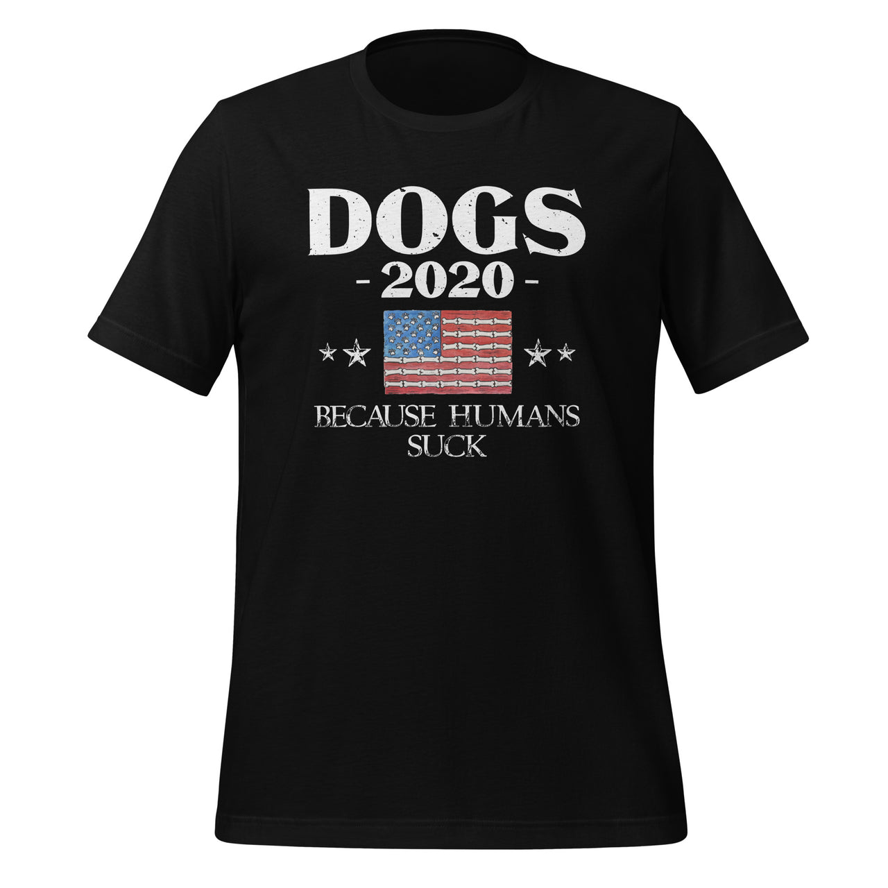 Dogs 2020 Because Humans Suck - Funny Election Political Short-Sleeve Unisex T-Shirt