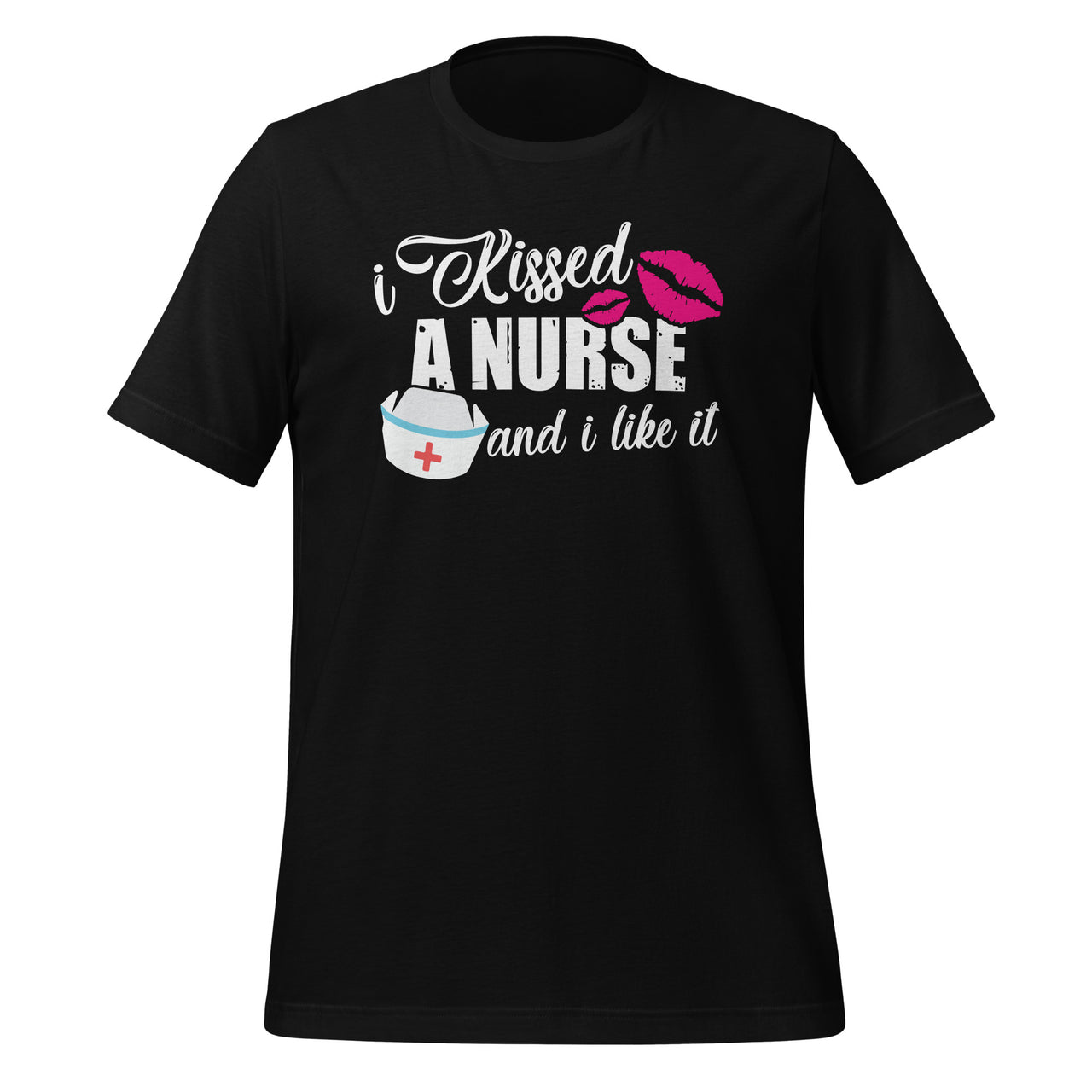 I Kissed A Nurse And I Like It - Husband Boyfriend Lips Fun Short-Sleeve Unisex T-Shirt