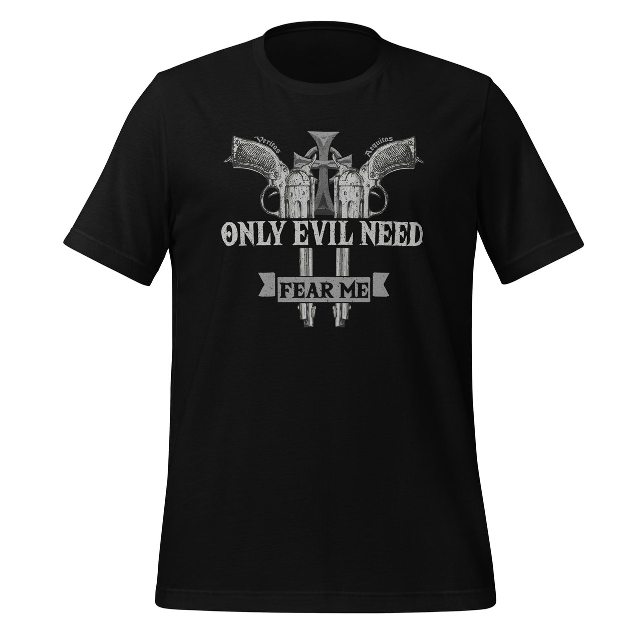 Only Evil Need Fear Me - Cool Gun Lover Warrior Short-Sleeve Unisex T-Shirt