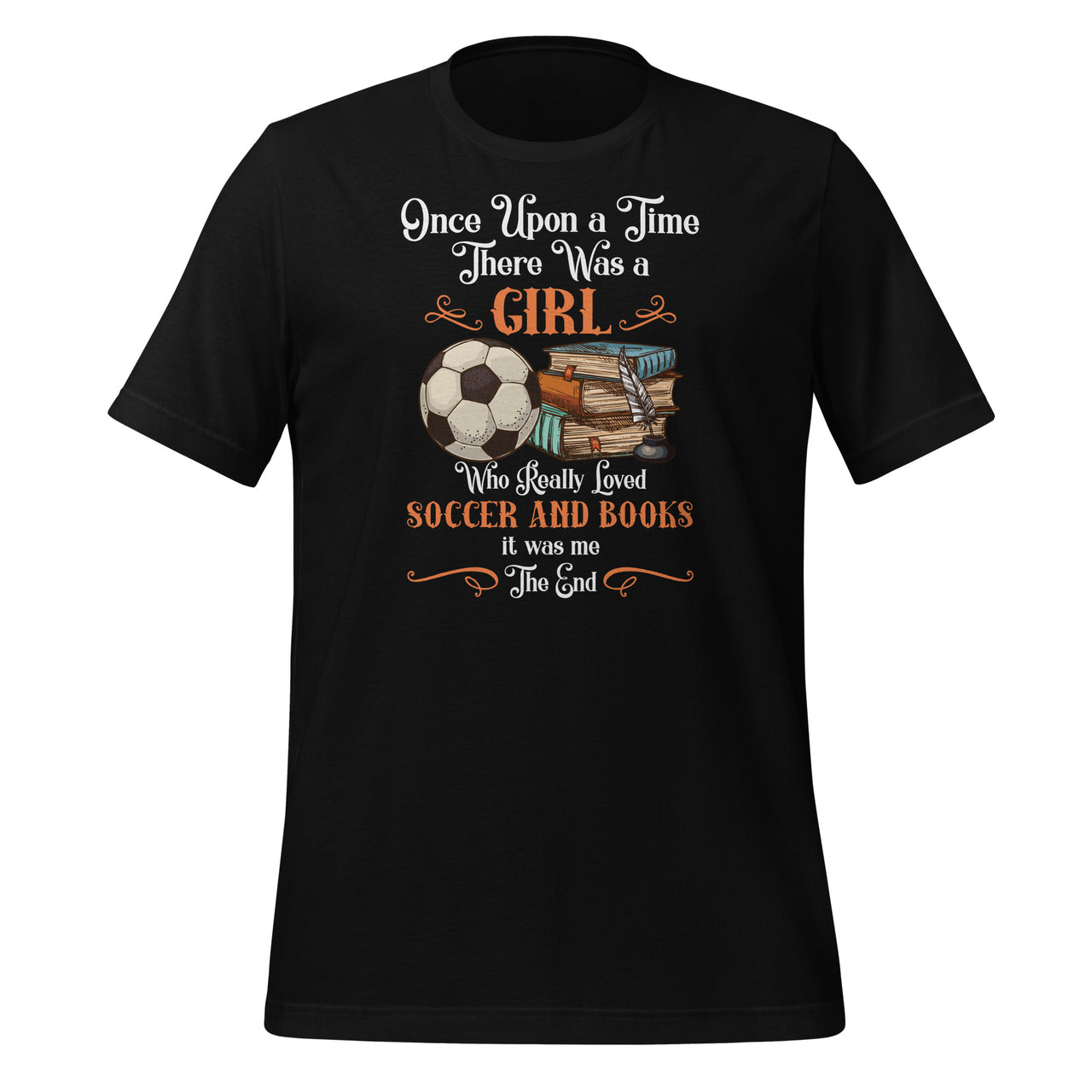 Once Upon A Time There Was A Girl Loved Soccer And Books Short-Sleeve Unisex T-Shirt