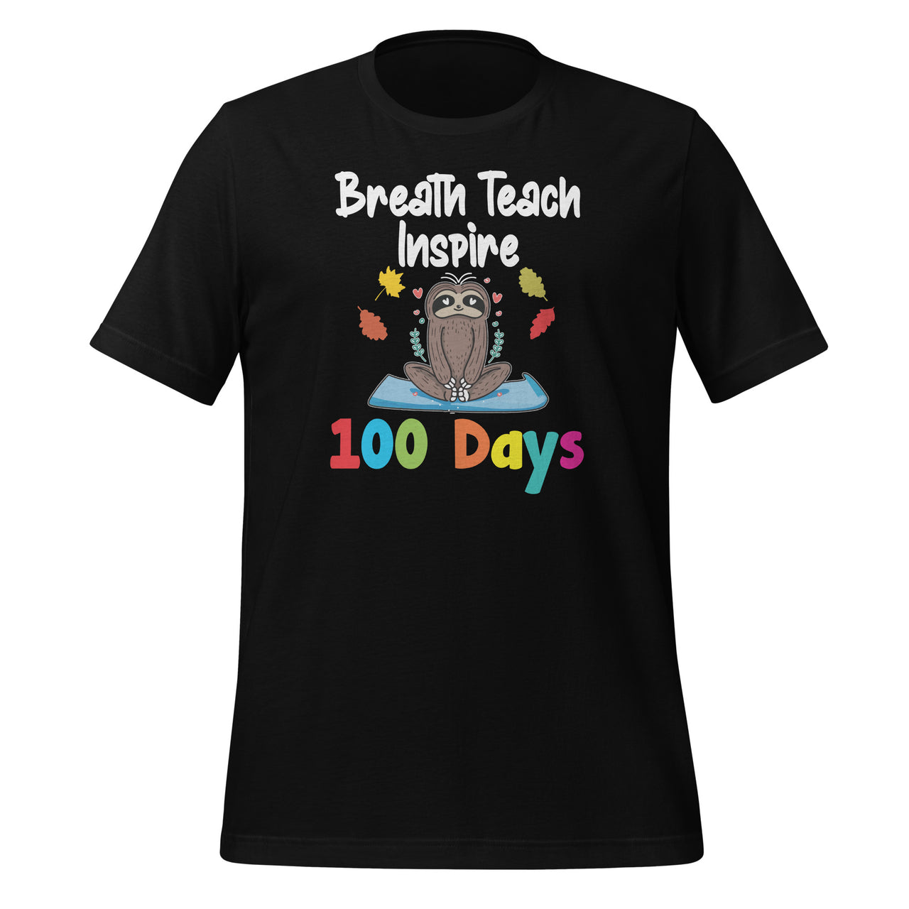 Breath Teach Inspire 100 Days Of School - Sloth Fan Teacher Short-Sleeve Unisex T-Shirt