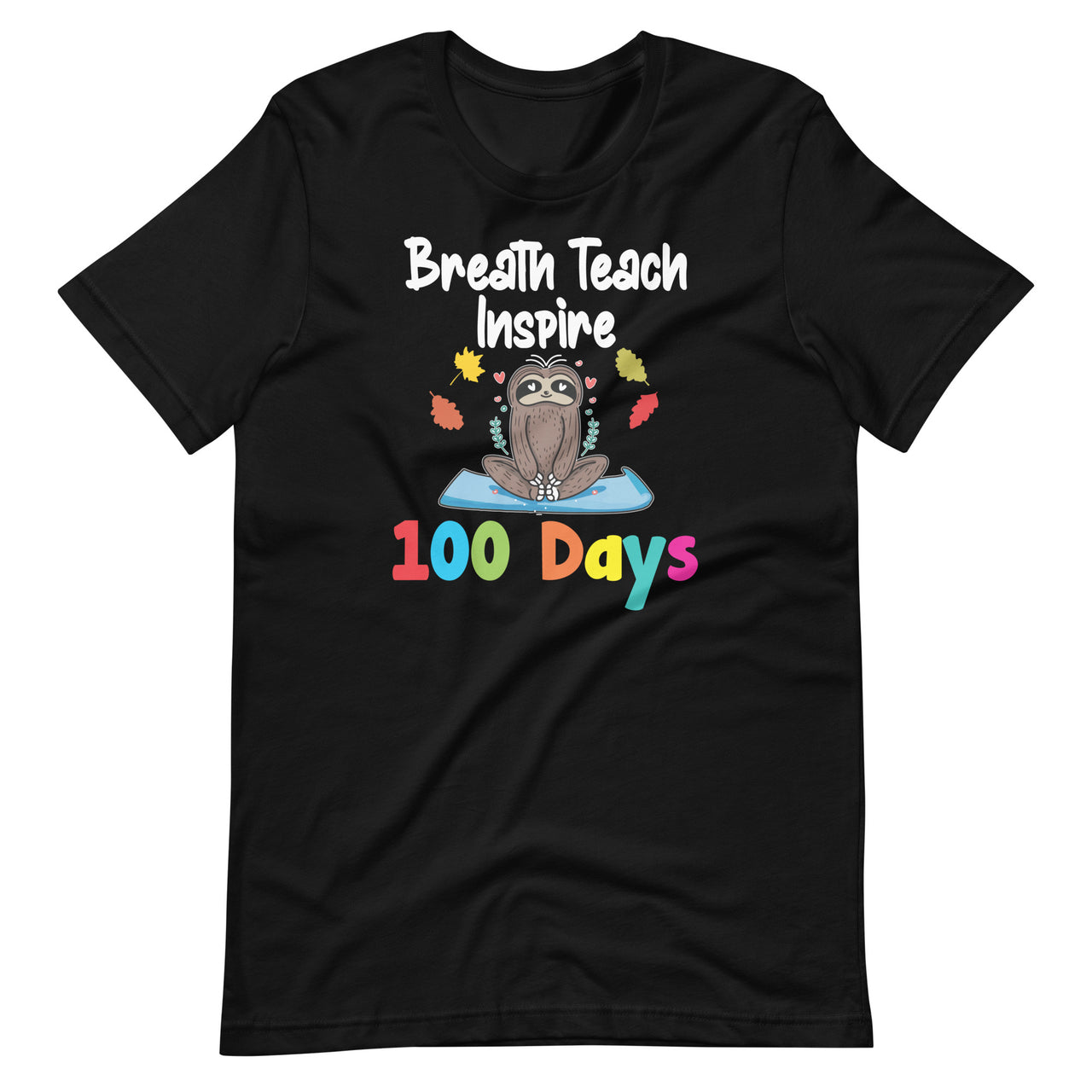 Breath Teach Inspire 100 Days Of School - Sloth Fan Teacher Short-Sleeve Unisex T-Shirt