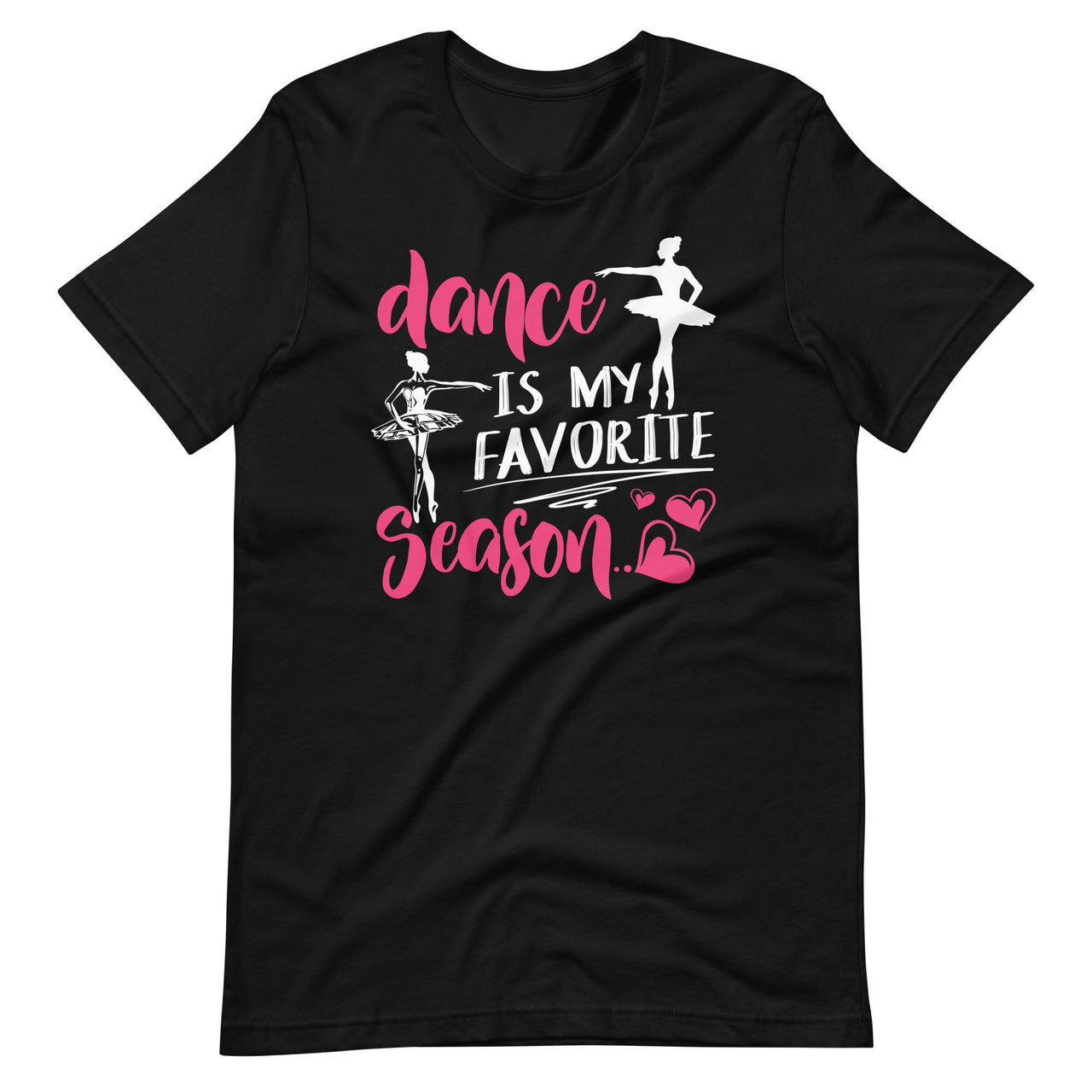 Dance Is My Favorite Season - Ballet Ballerina Dancing Lover Short-Sleeve Unisex T-Shirt