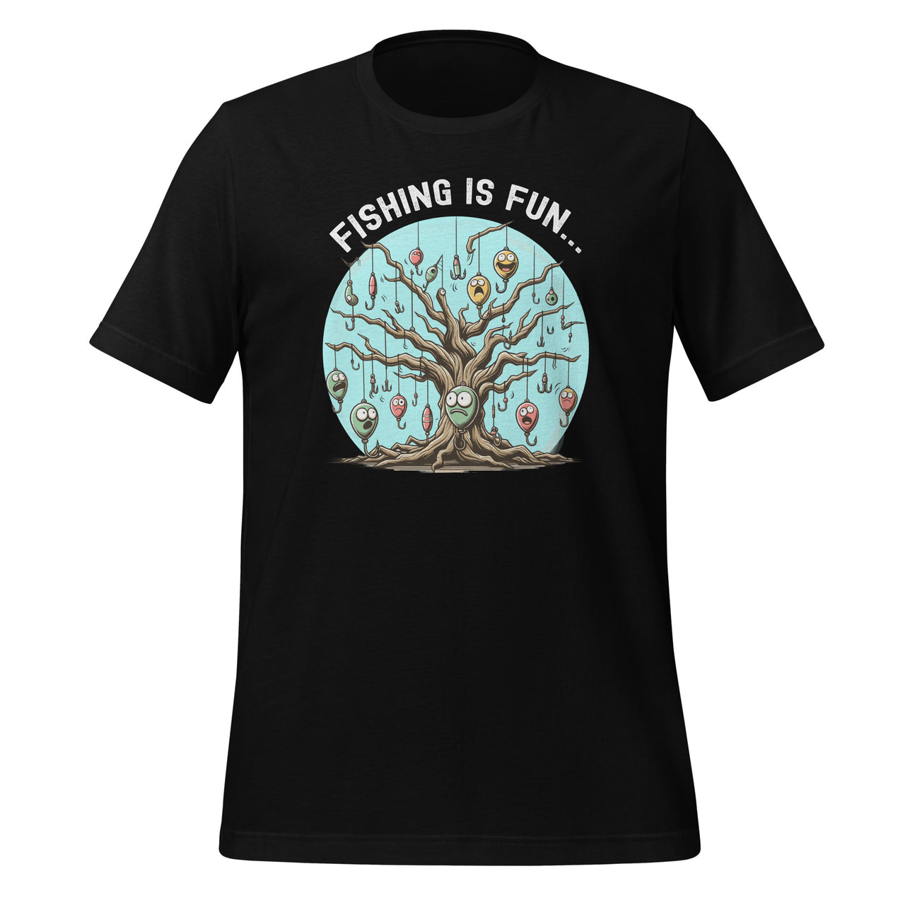 Fishing Is Fun Bobbers Stuck In Tree Unisex T-Shirt