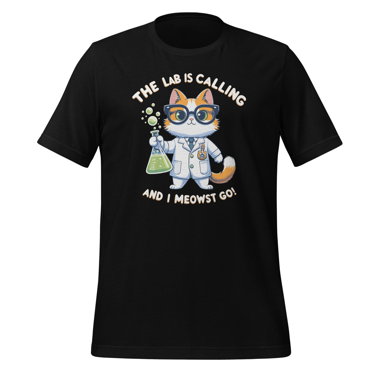 Funny Lab Calling Science Cat Meowst Go Laboratory Chemistry Unisex T-Shirt