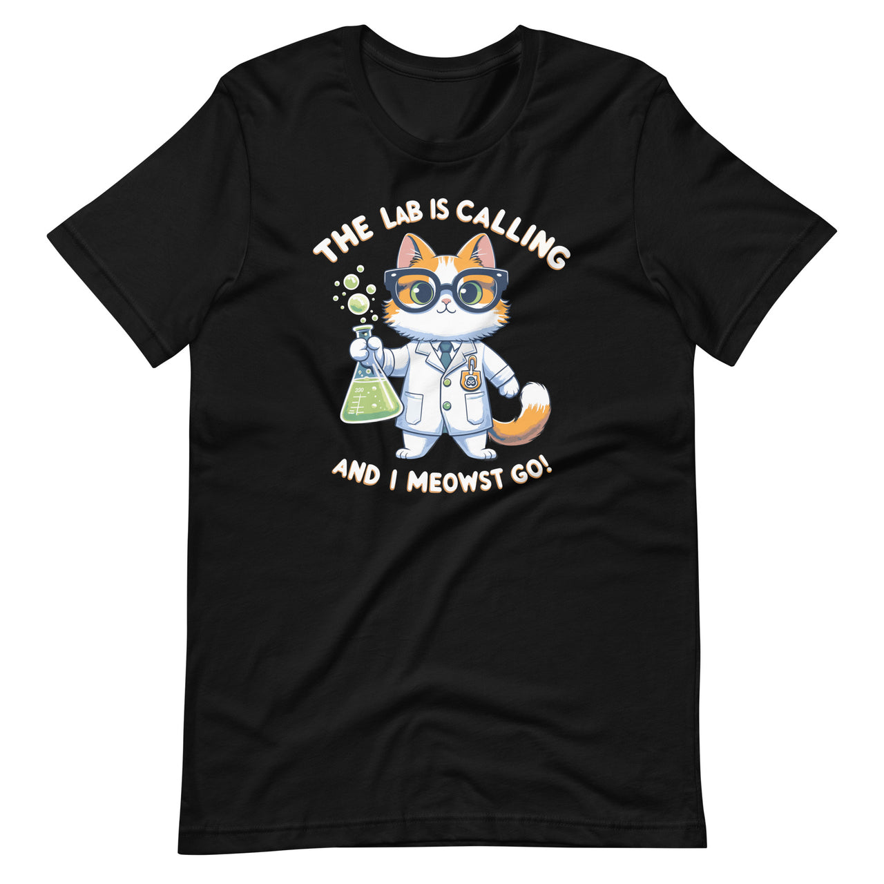 Funny Lab Calling Science Cat Meowst Go Laboratory Chemistry Unisex T-Shirt