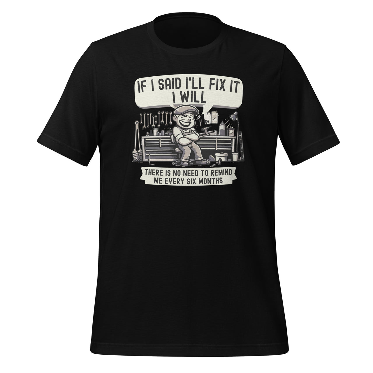 If I Said I'll Fix it I Will Funny Handyman Mechanic Unisex T-Shirt