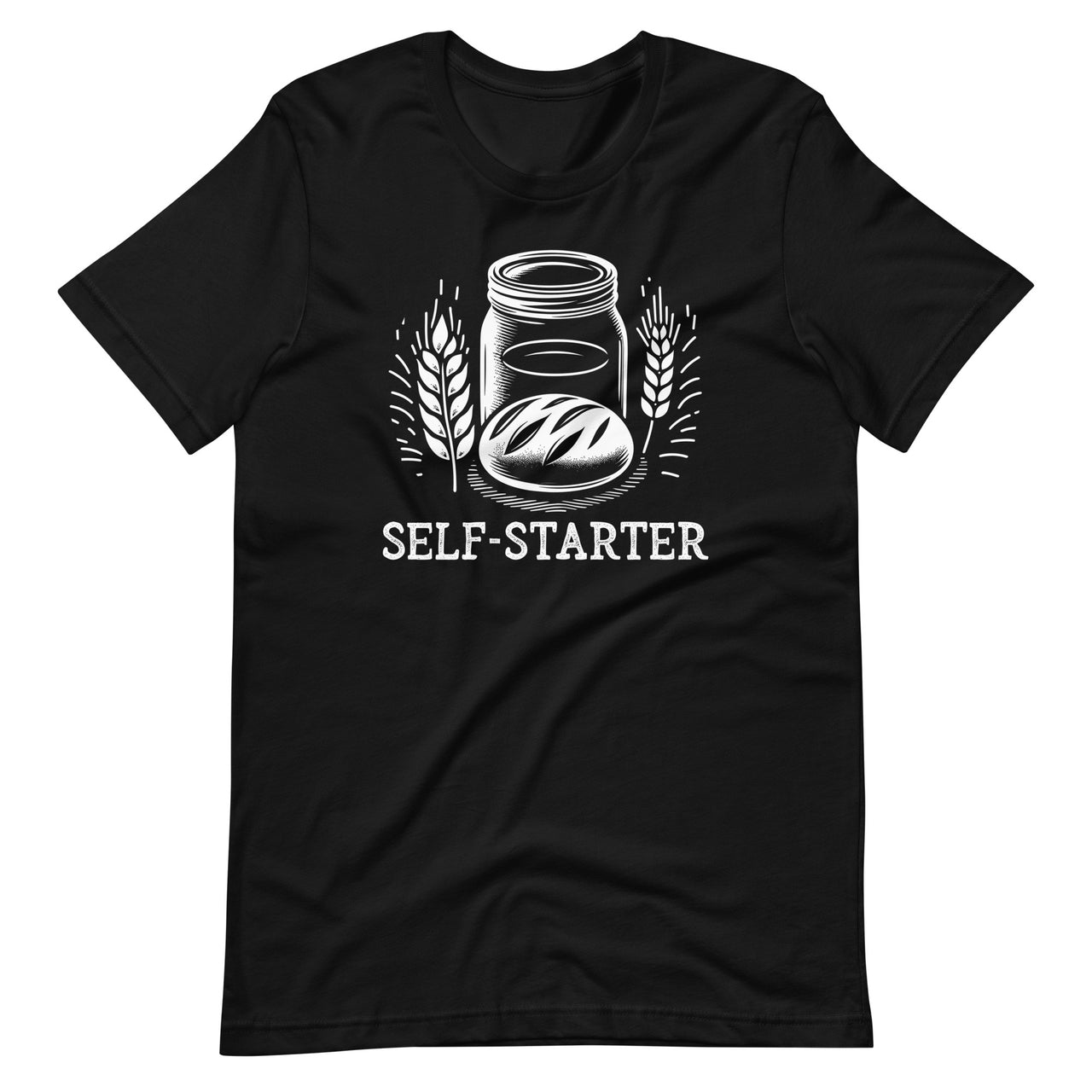 Self Starter Sourdough Bread Bakers Unisex T-Shirt