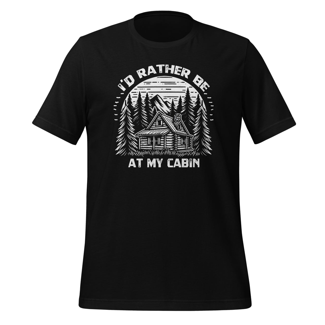 I'd Rather Be At My Cabin Mountain Life Outdoor Lover Unisex T-Shirt