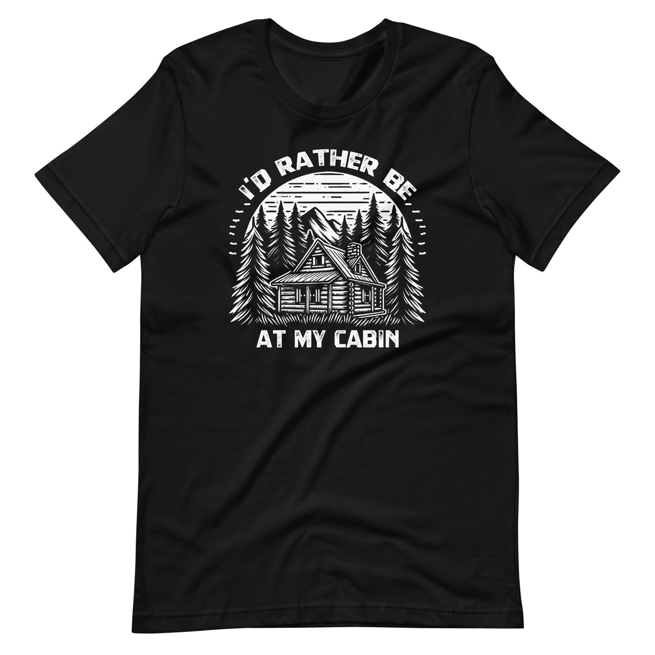 I'd Rather Be At My Cabin Mountain Life Outdoor Lover Unisex T-Shirt