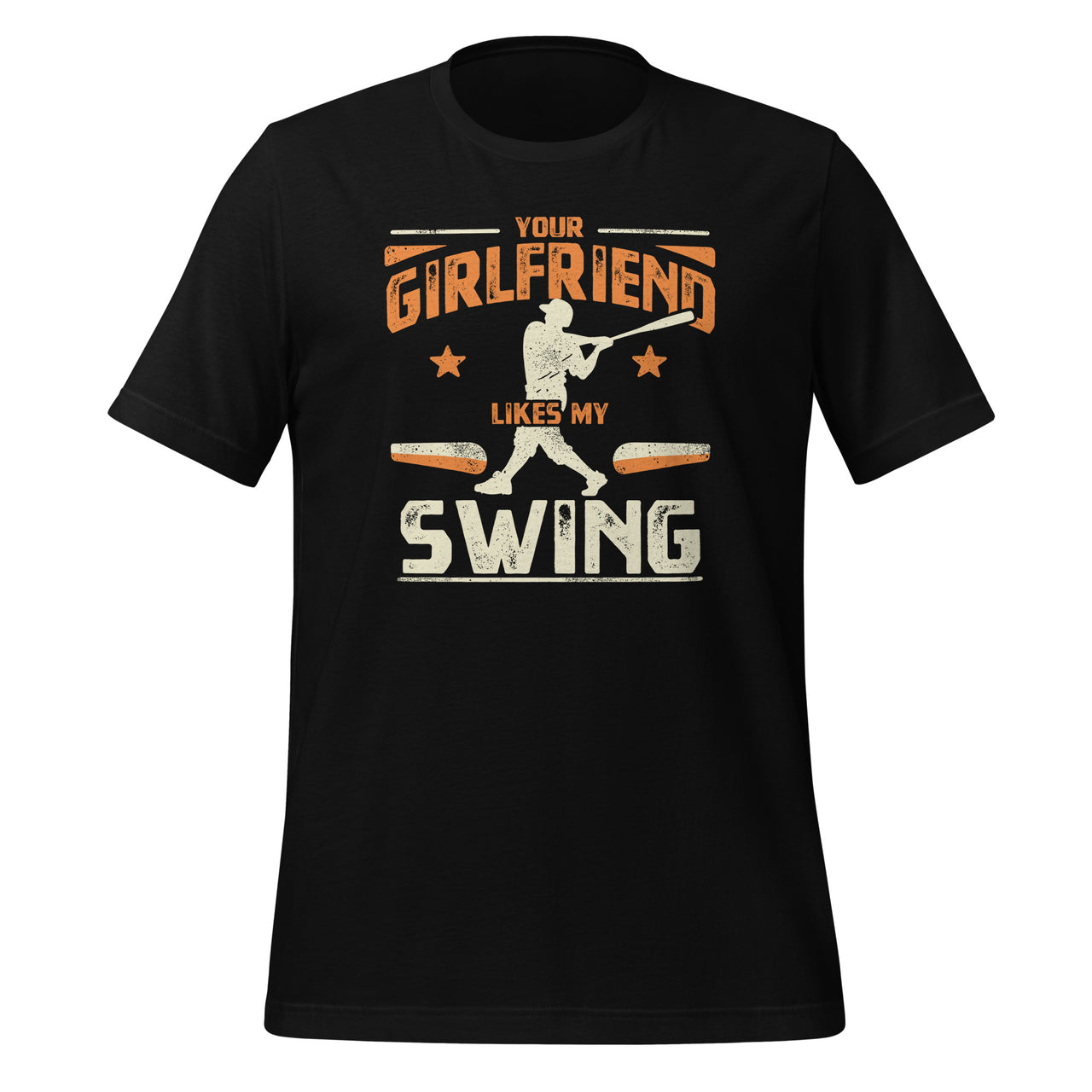 Your Girlfriend Likes My Swing Baseball Lover Funny Vintage Unisex T-Shirt