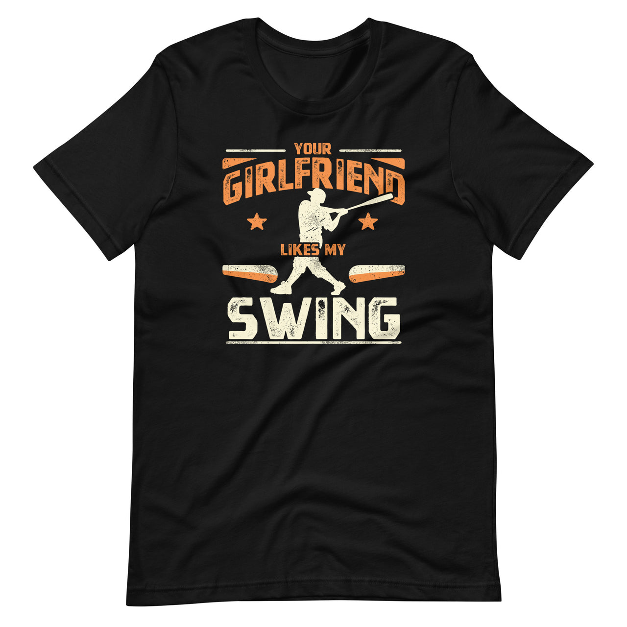 Your Girlfriend Likes My Swing Baseball Lover Funny Vintage Unisex T-Shirt