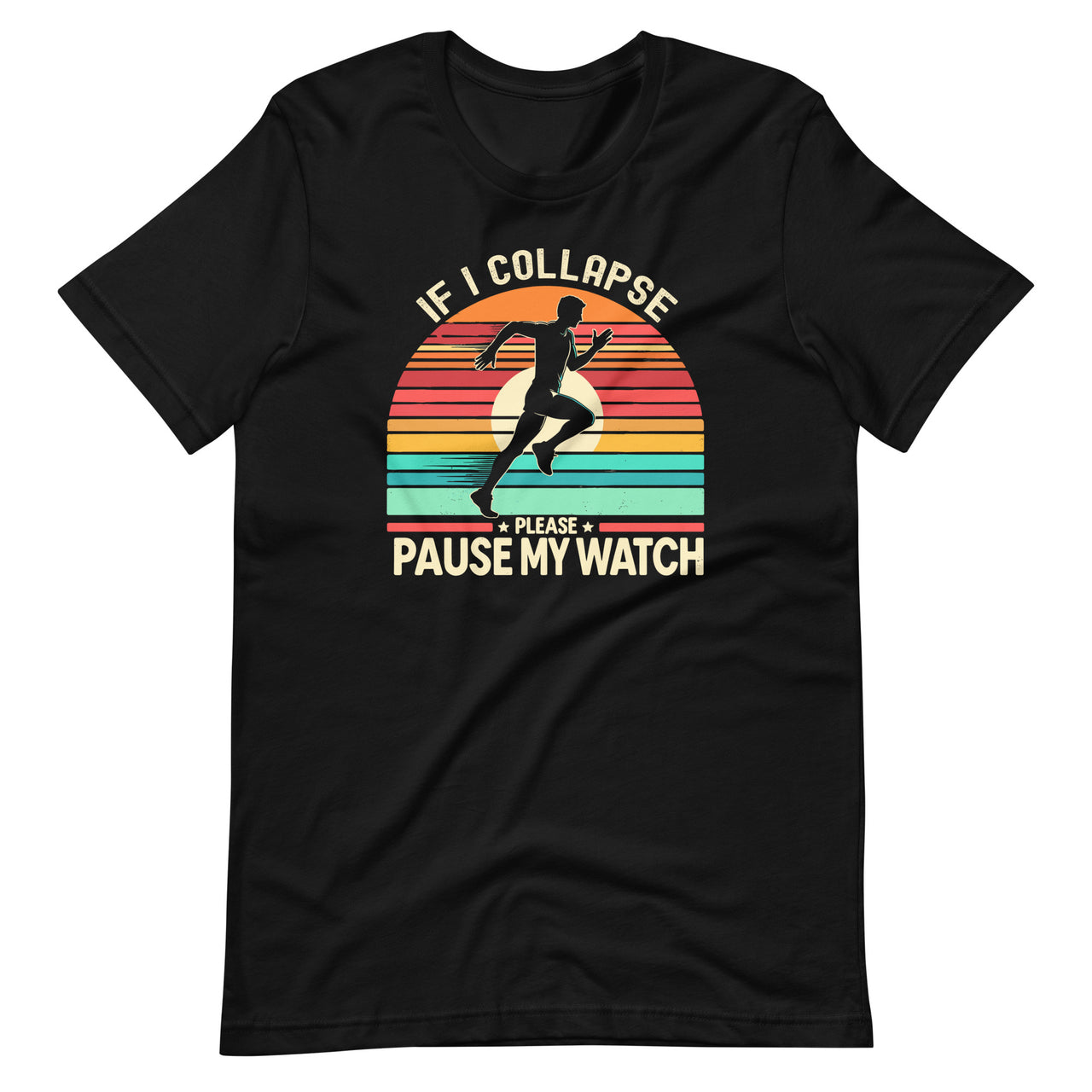 If I Collapse Please Pause My Watch Retro Funny Running Unisex T-Shirt