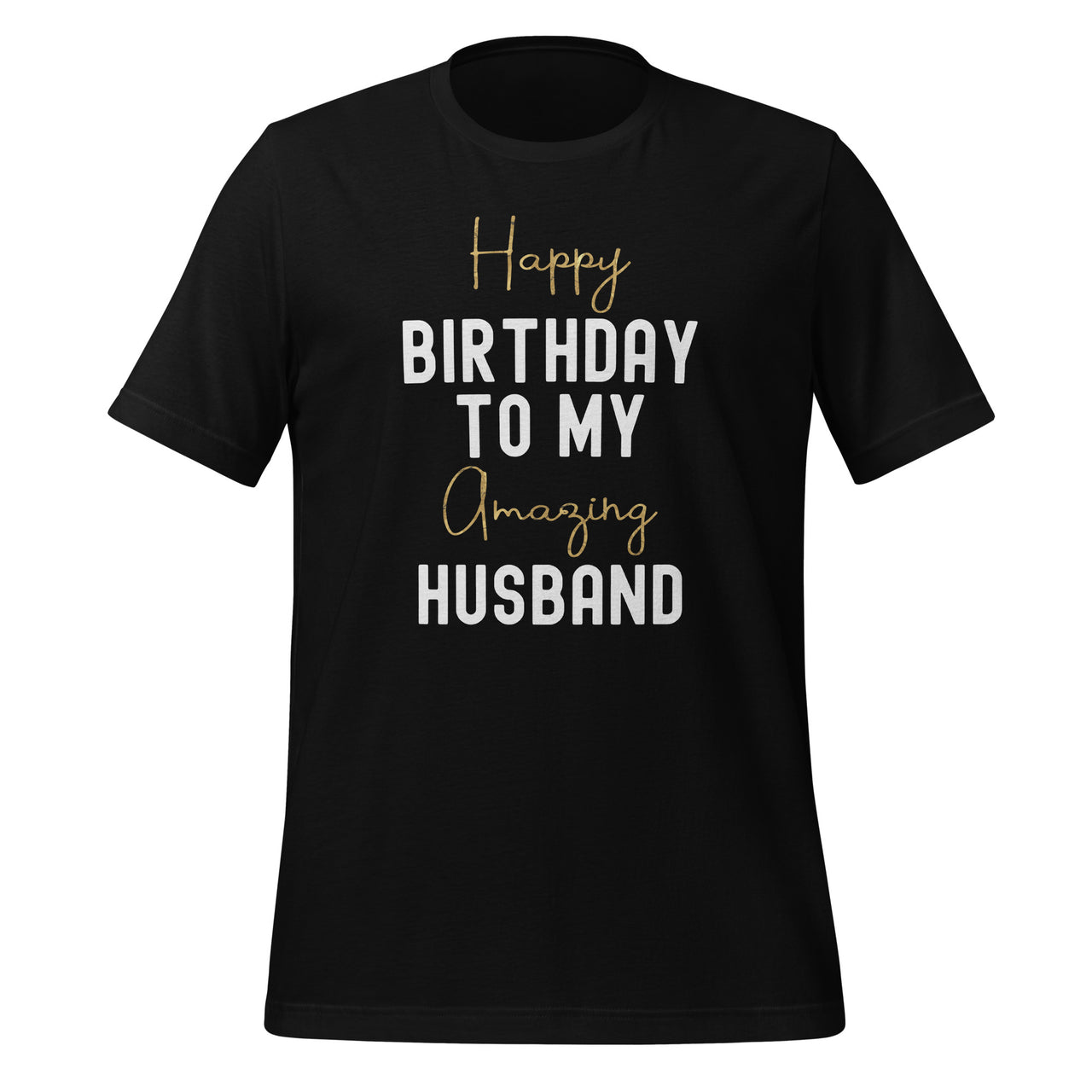 Happy Birthday To My Amazing Husband Bday Party Unisex T-Shirt