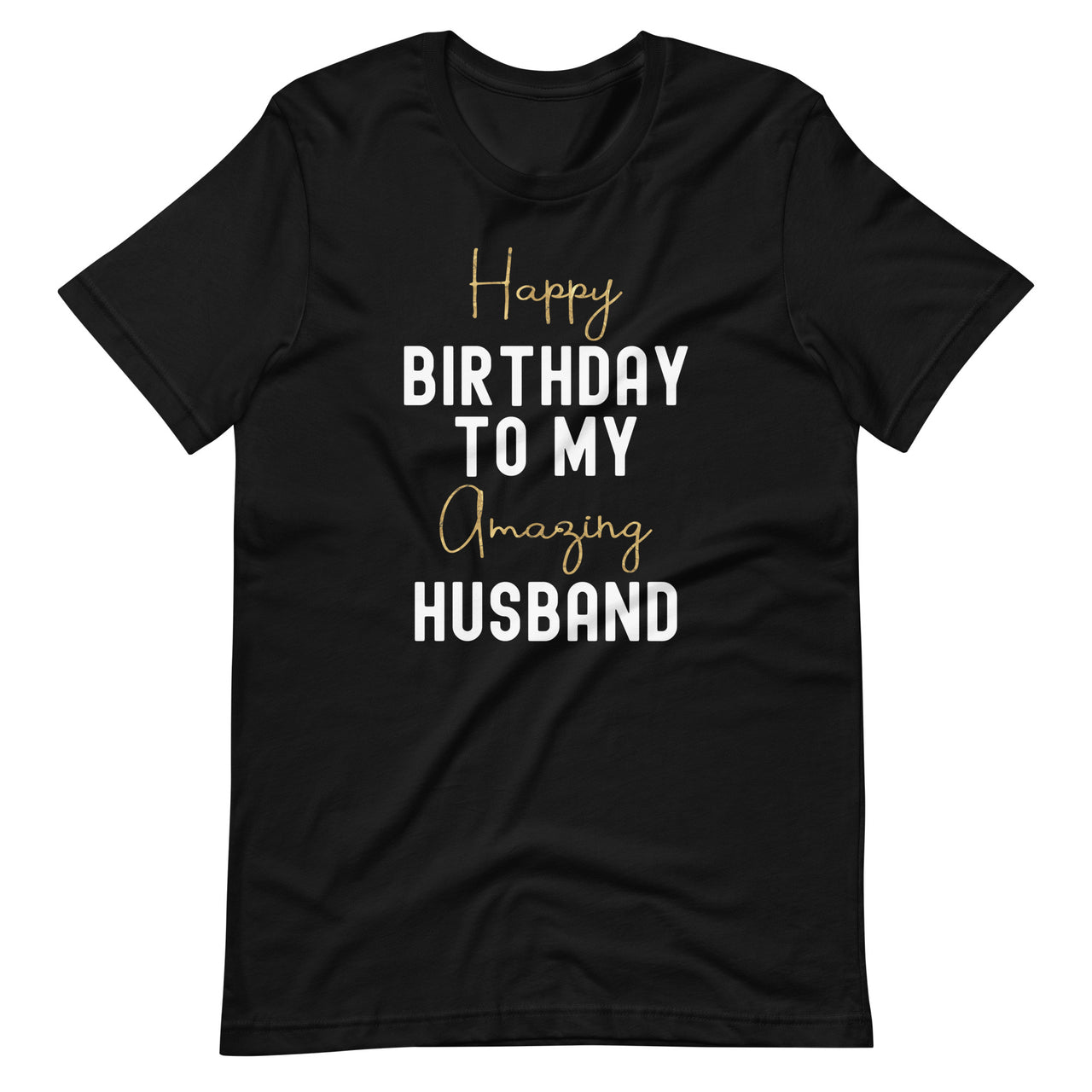 Happy Birthday To My Amazing Husband Bday Party Unisex T-Shirt