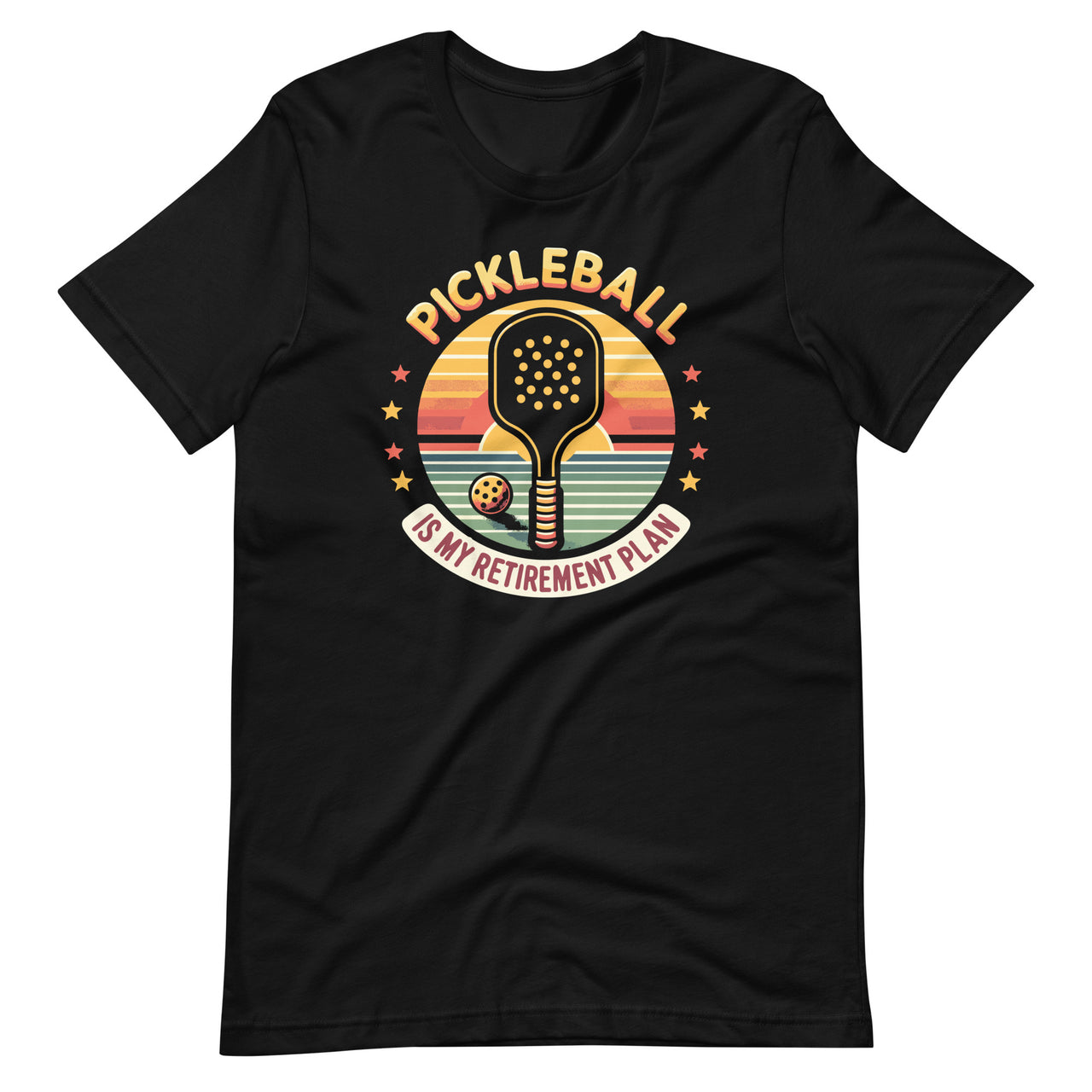 Pickleball Is My Retirement Plan Funny Paddle Sports Unisex T-Shirt