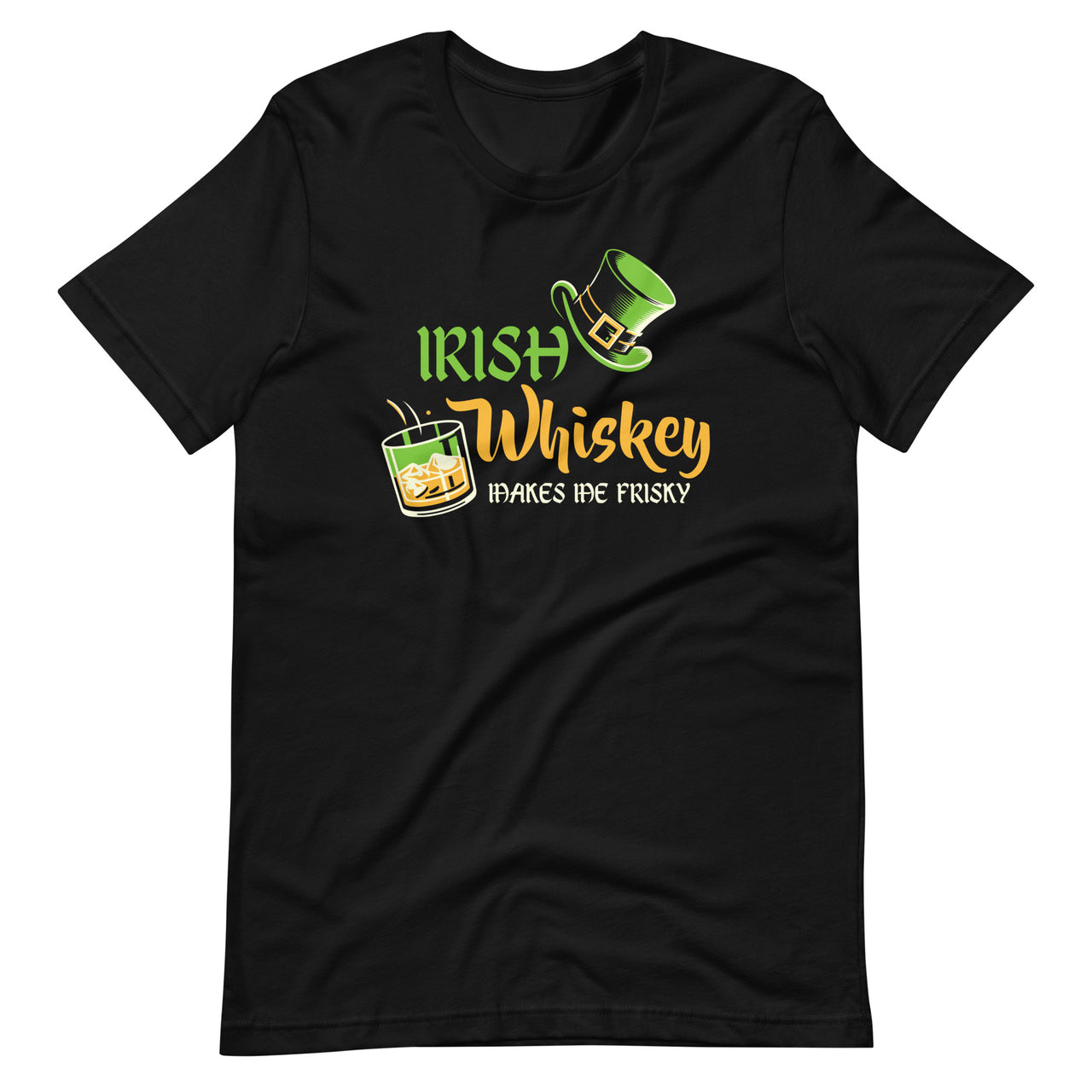 Irish Whiskey Makes Me Frisky St Patricks Day Unisex T-Shirt