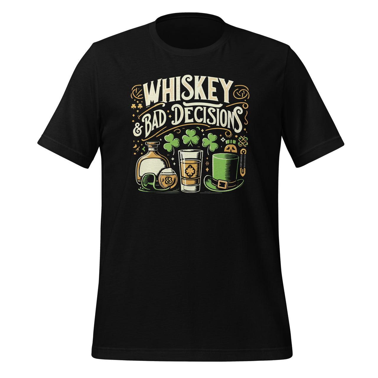 Whiskey and Bad Decisions St Patricks Day Unisex T-Shirt