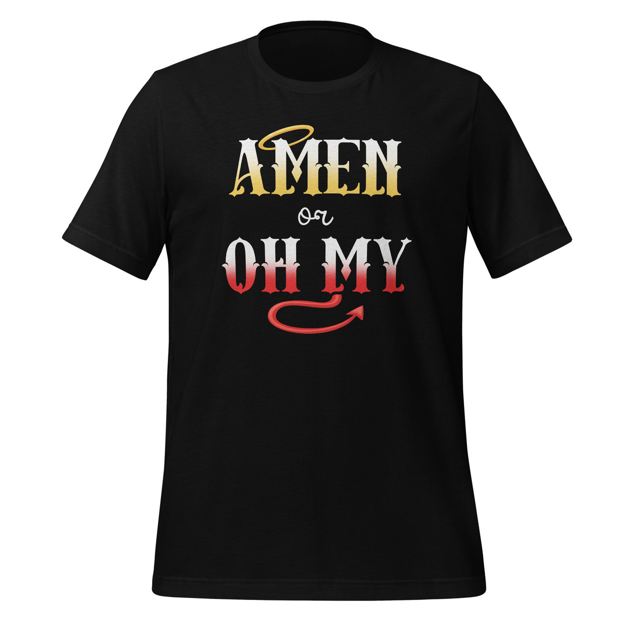 AMEN or OH MY Religious Quote Funny Novelty Christian Saying Unisex T-Shirt