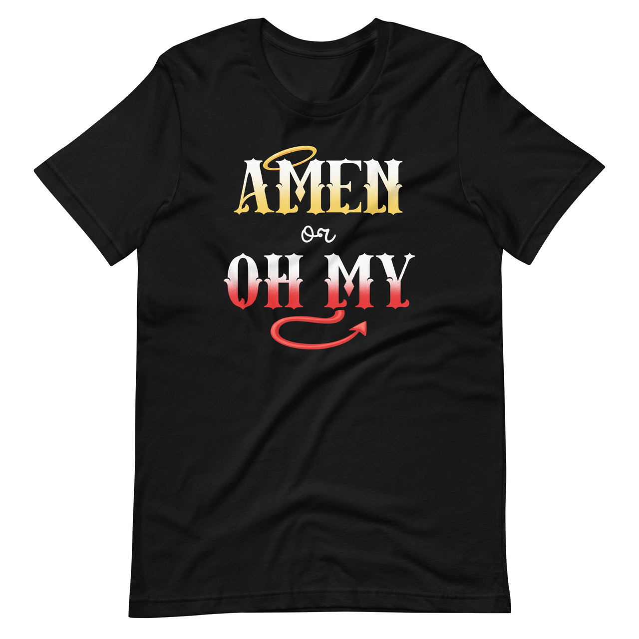 AMEN or OH MY Religious Quote Funny Novelty Christian Saying Unisex T-Shirt