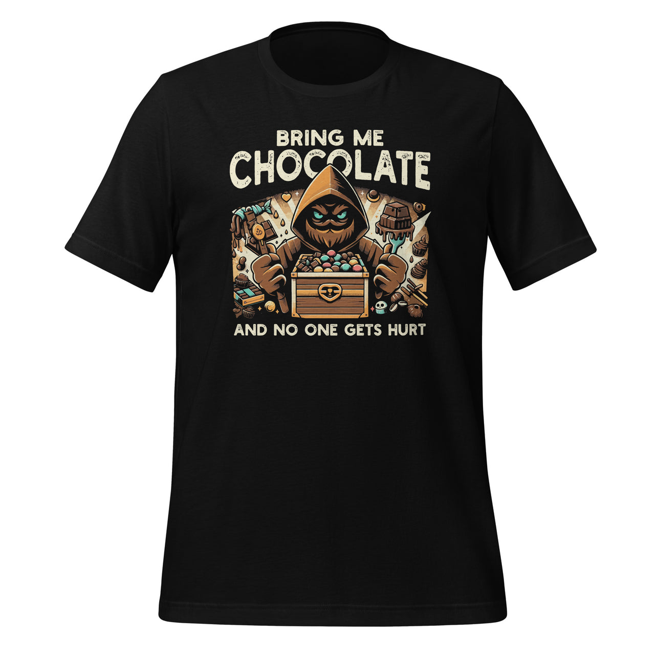 Bring Me Chocolate And Nobody Gets Hurt Dessert Lover Unisex T-Shirt