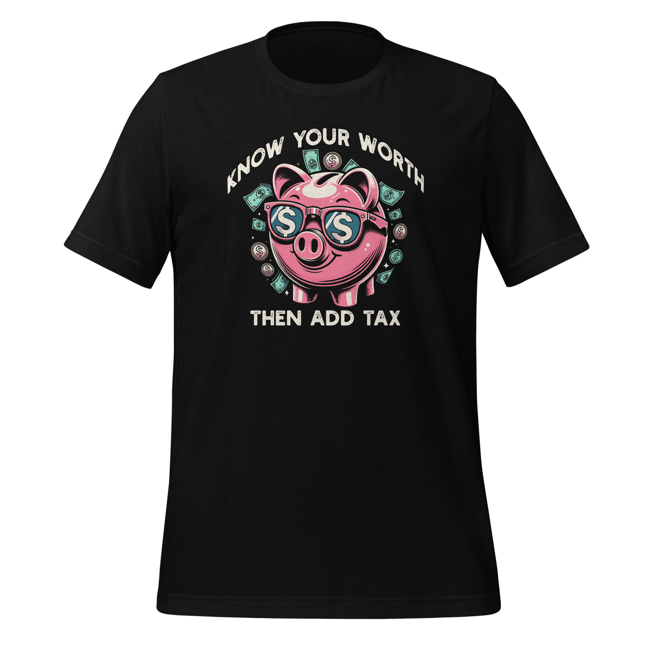 Know Your Worth Then Add Tax Funny Season Saying Unisex T-Shirt