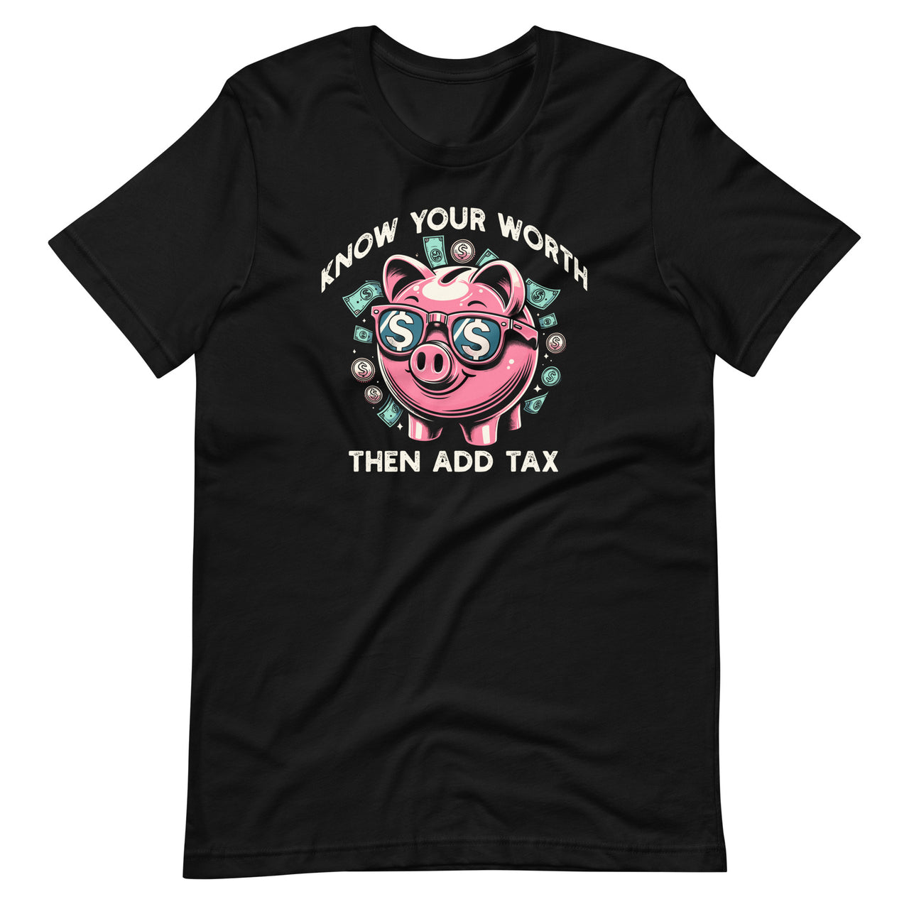 Know Your Worth Then Add Tax Funny Season Saying Unisex T-Shirt