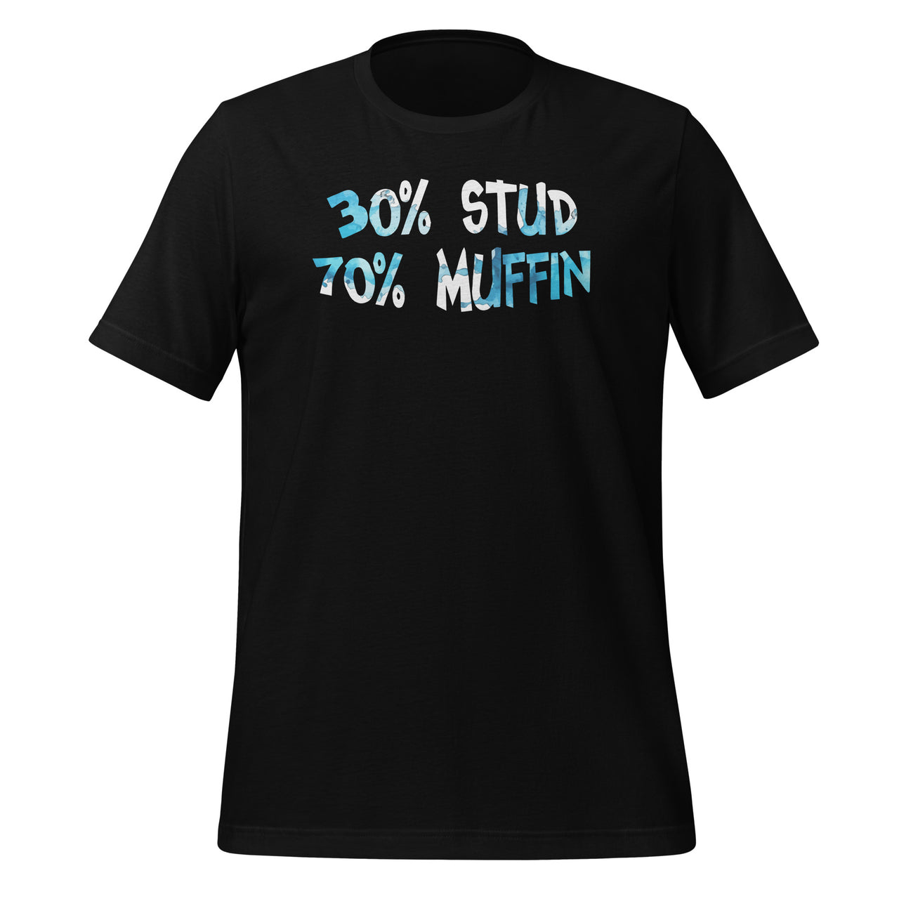 30 Stud 70 Muffin Funny Valentines Day Father Dad Unisex T-Shirt